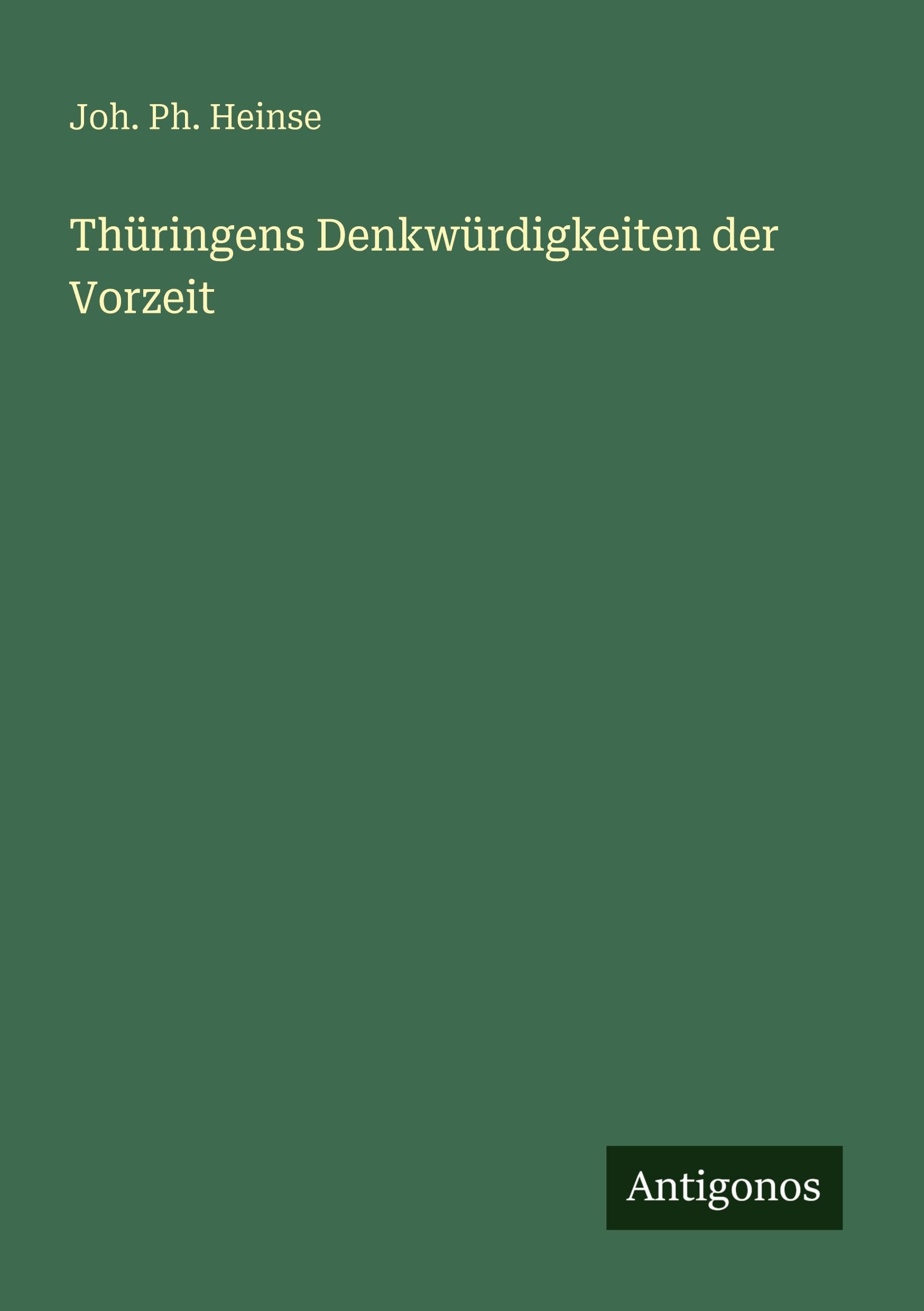 Thüringens Denkwürdigkeiten der Vorzeit Classics