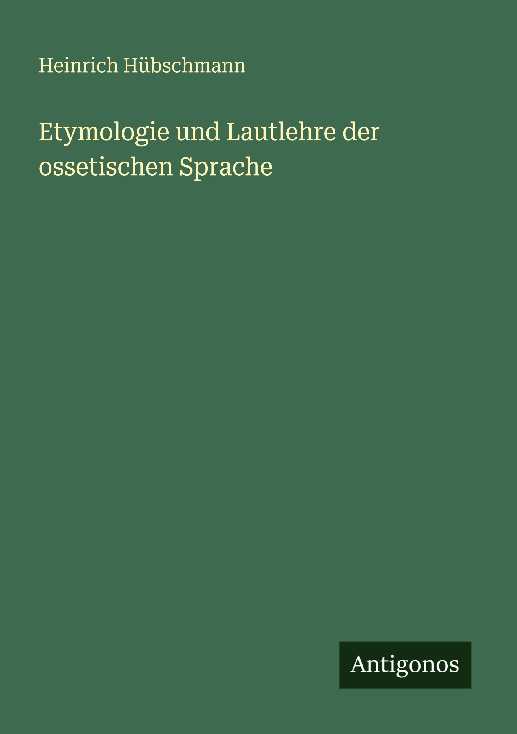 Etymologie und Lautlehre der ossetischen Sprache Classics