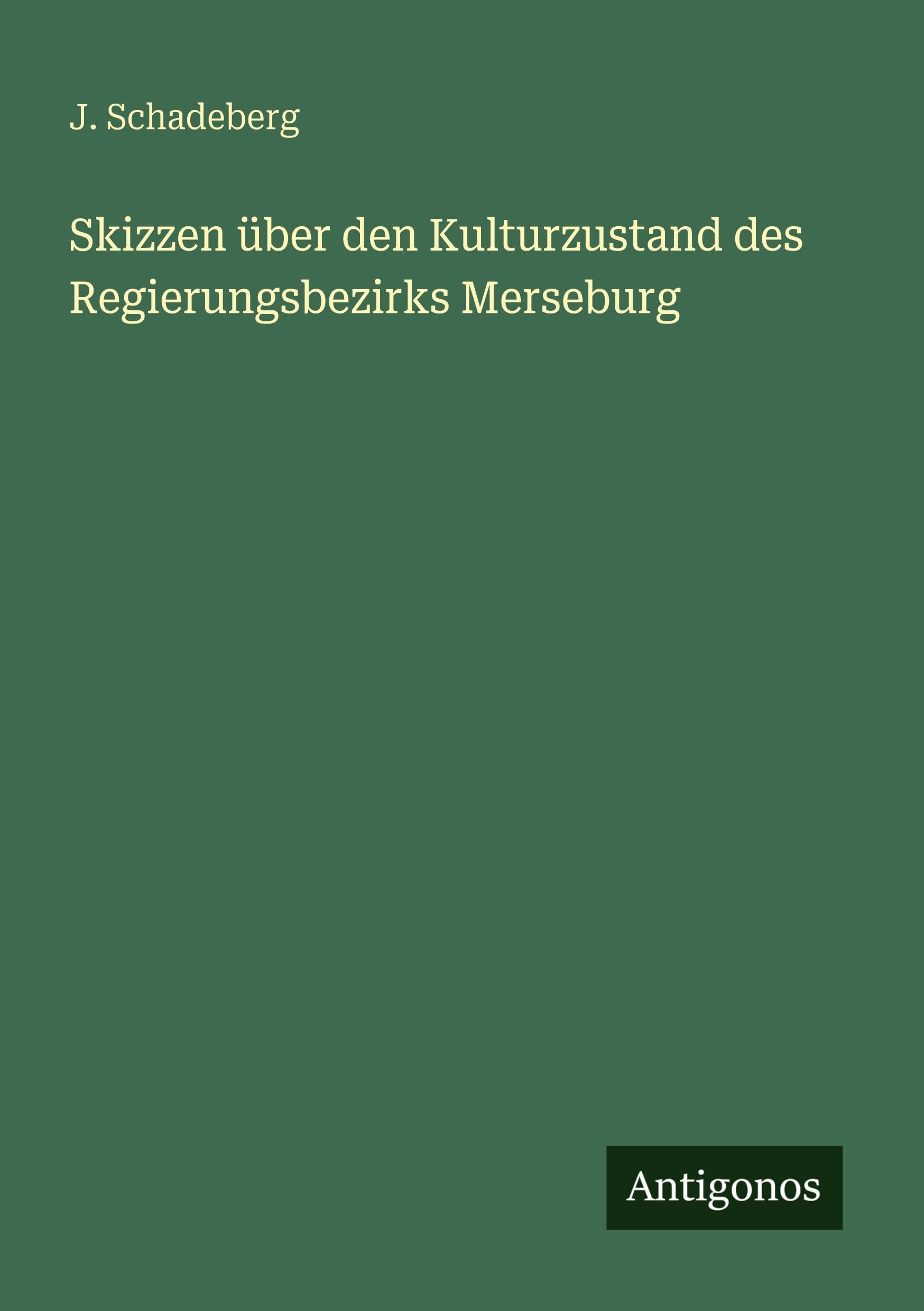 Skizzen über den Kulturzustand des Regierungsbezirks Merseburg Classics