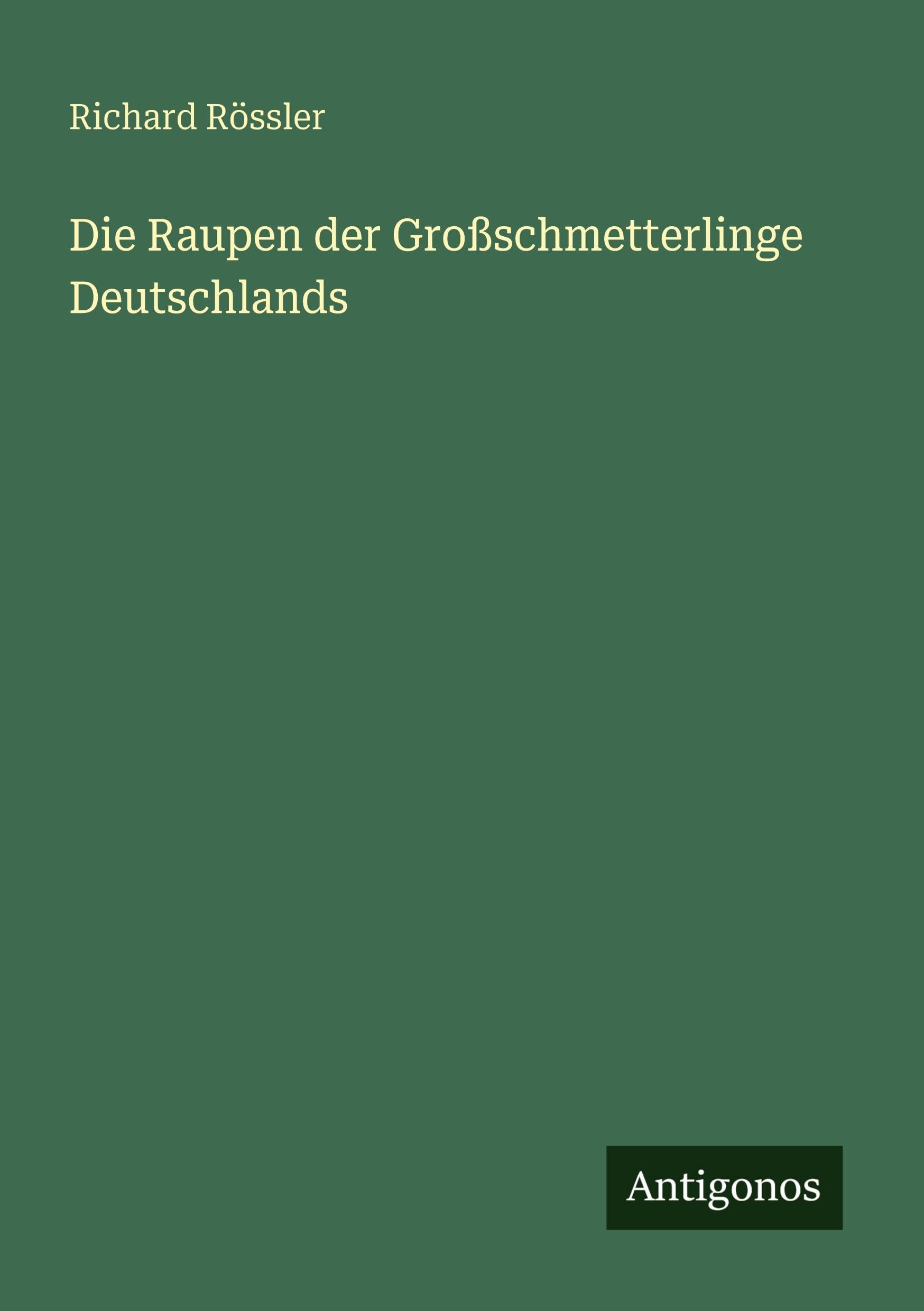 Die Raupen der Großschmetterlinge Deutschlands Classics