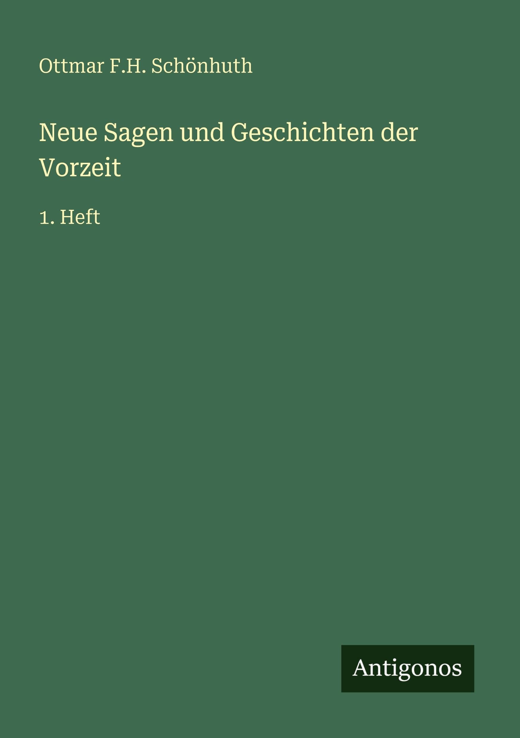 Neue Sagen und Geschichten der Vorzeit Classics