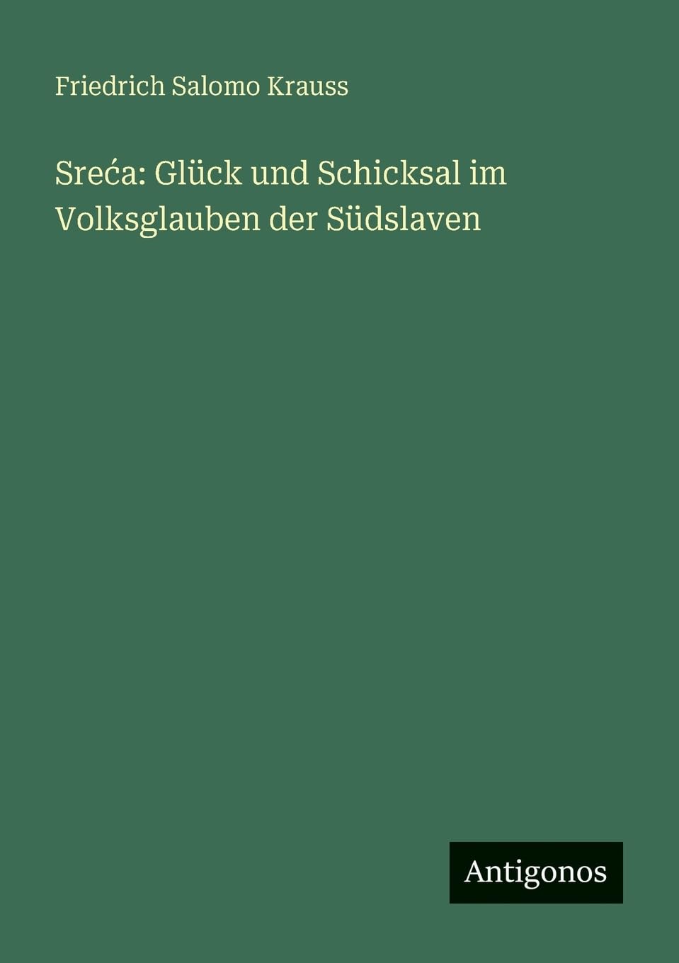 Sre¿a: Glück und Schicksal im Volksglauben der Südslaven Contemporary literature