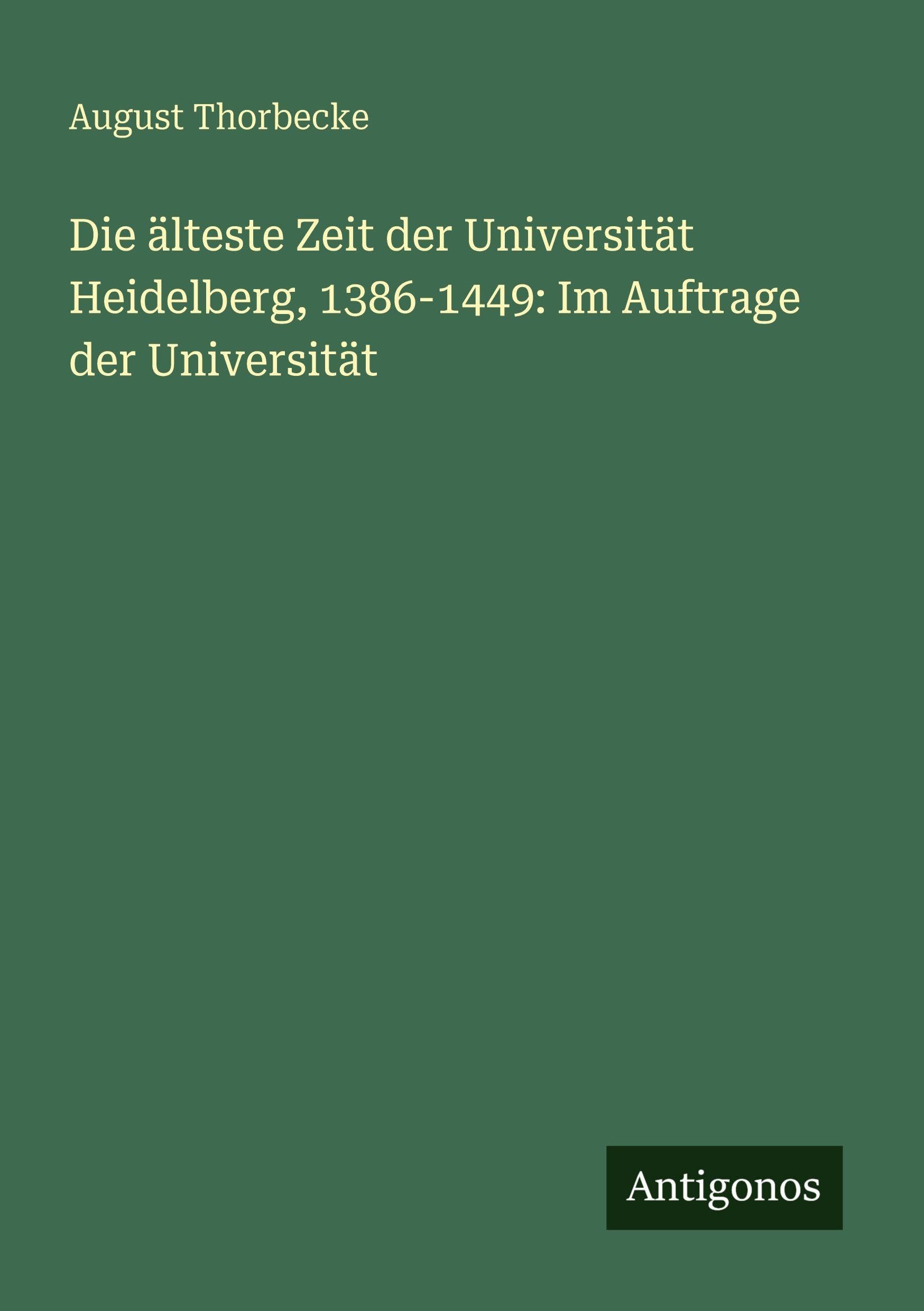 Die älteste Zeit der Universität Heidelberg, 1386-1449: Im Auftrage der Universität Contemporary literature