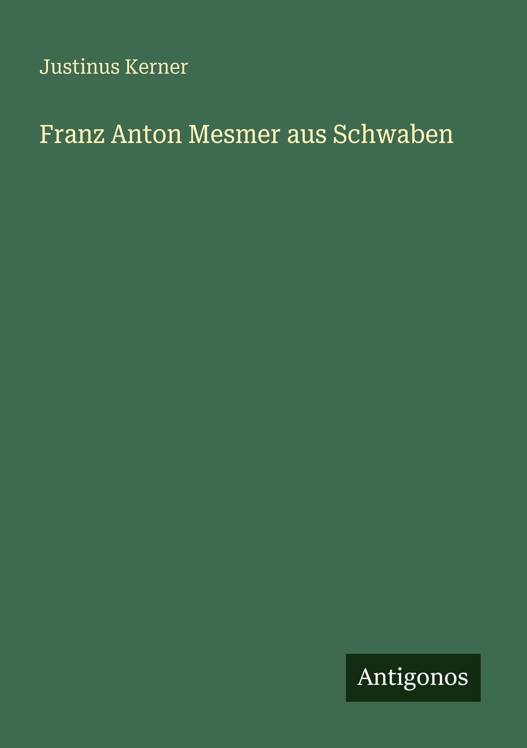 Franz Anton Mesmer aus Schwaben Classics