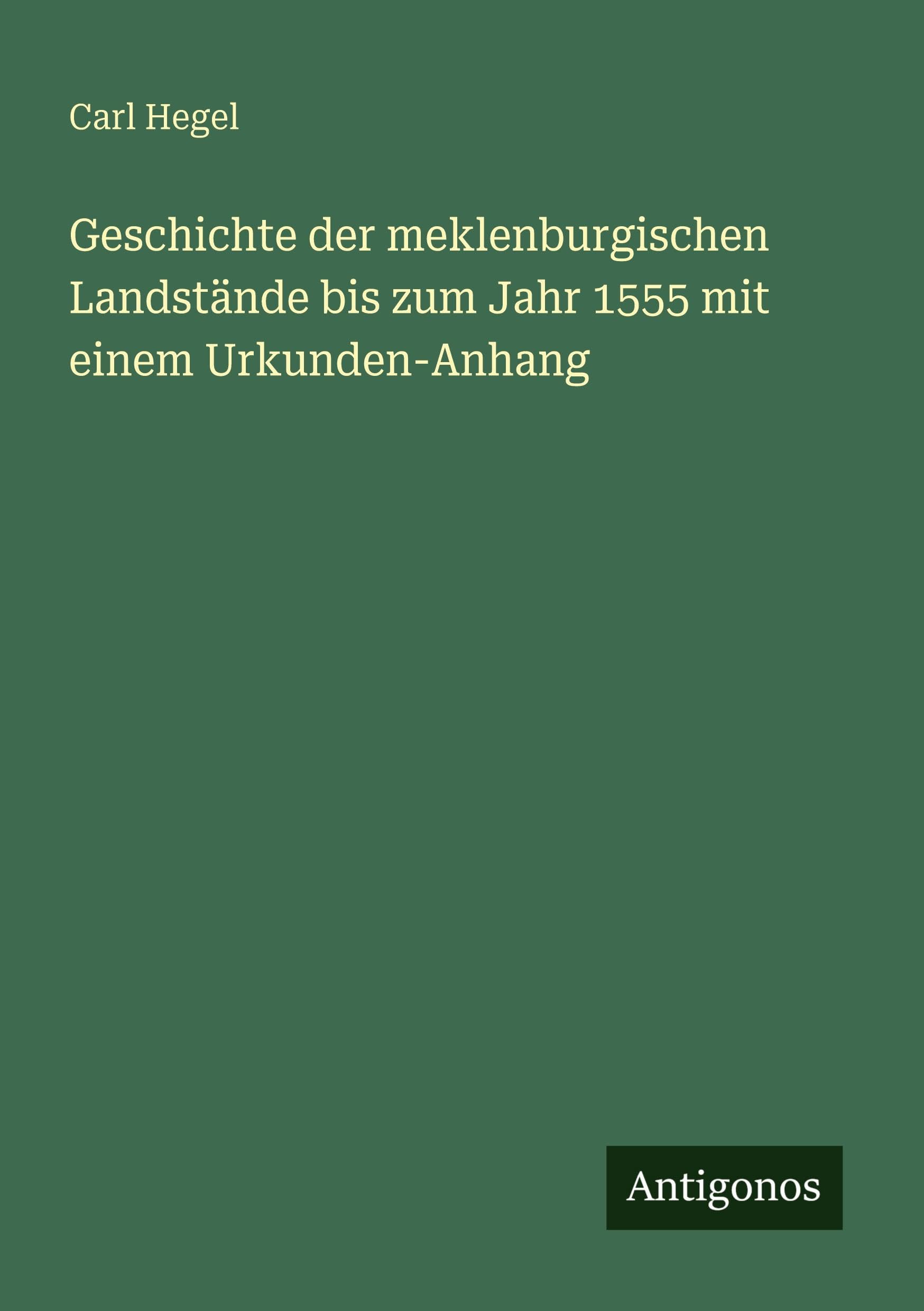 Geschichte der meklenburgischen Landstände bis zum Jahr 1555 mit einem Urkunden-Anhang Contemporary literature Books