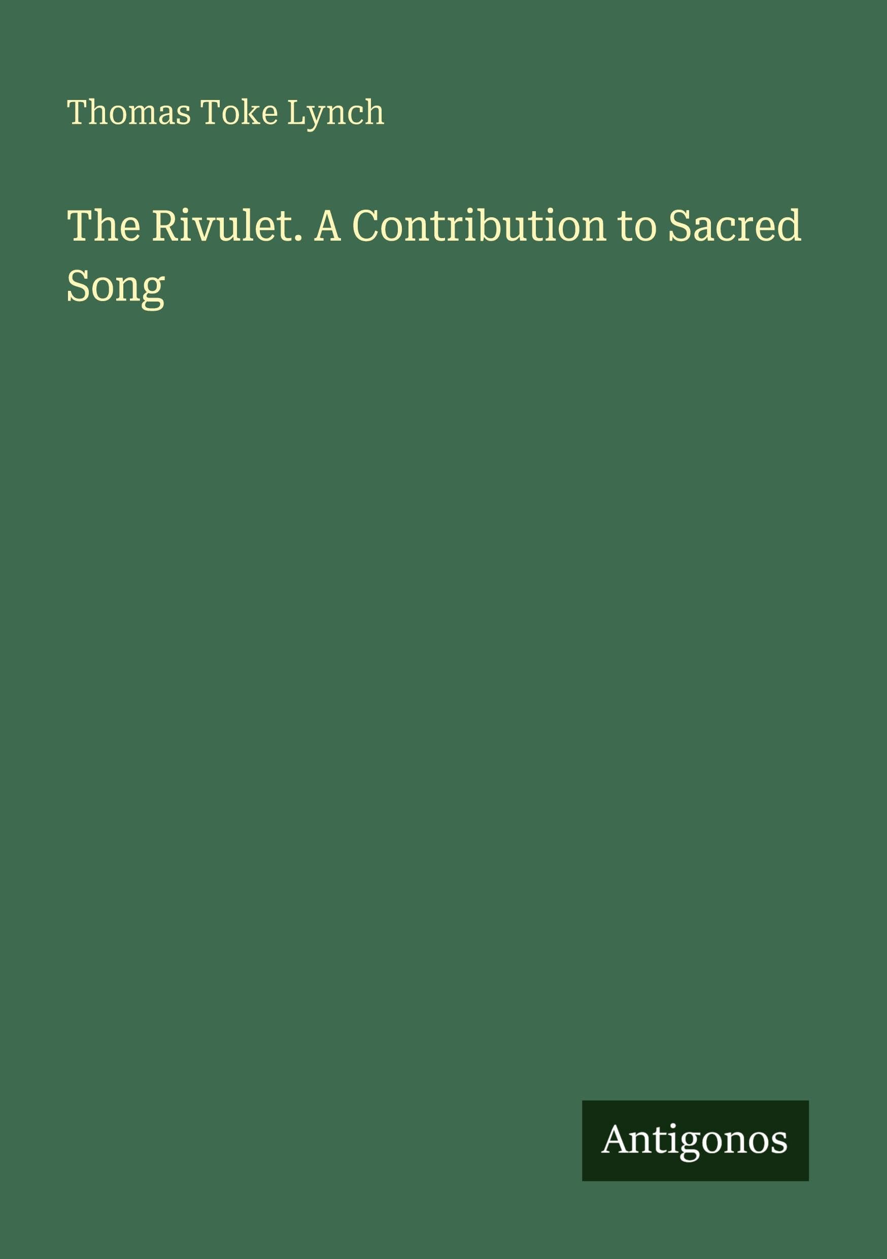 The Rivulet. A Contribution to Sacred Song Classics