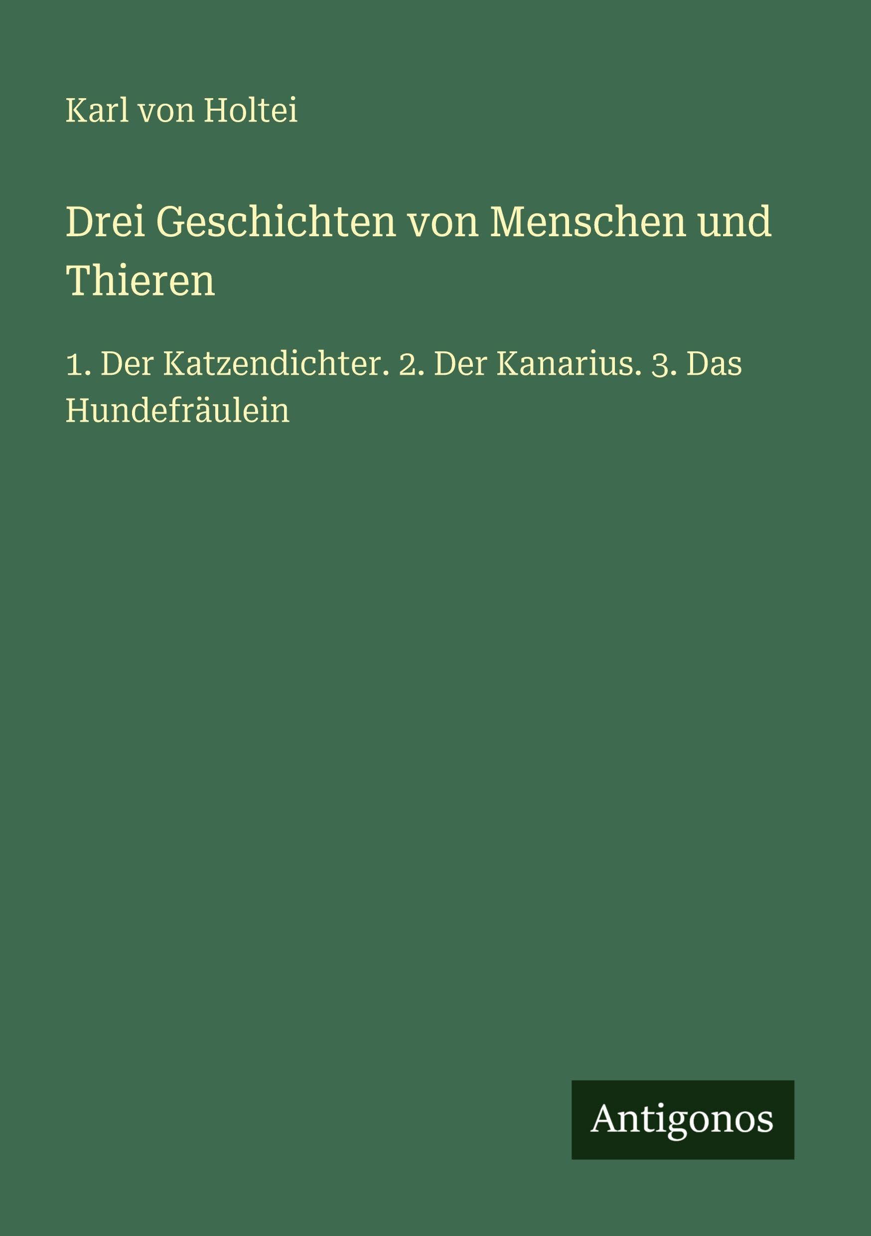 Drei Geschichten von Menschen und Thieren Classics