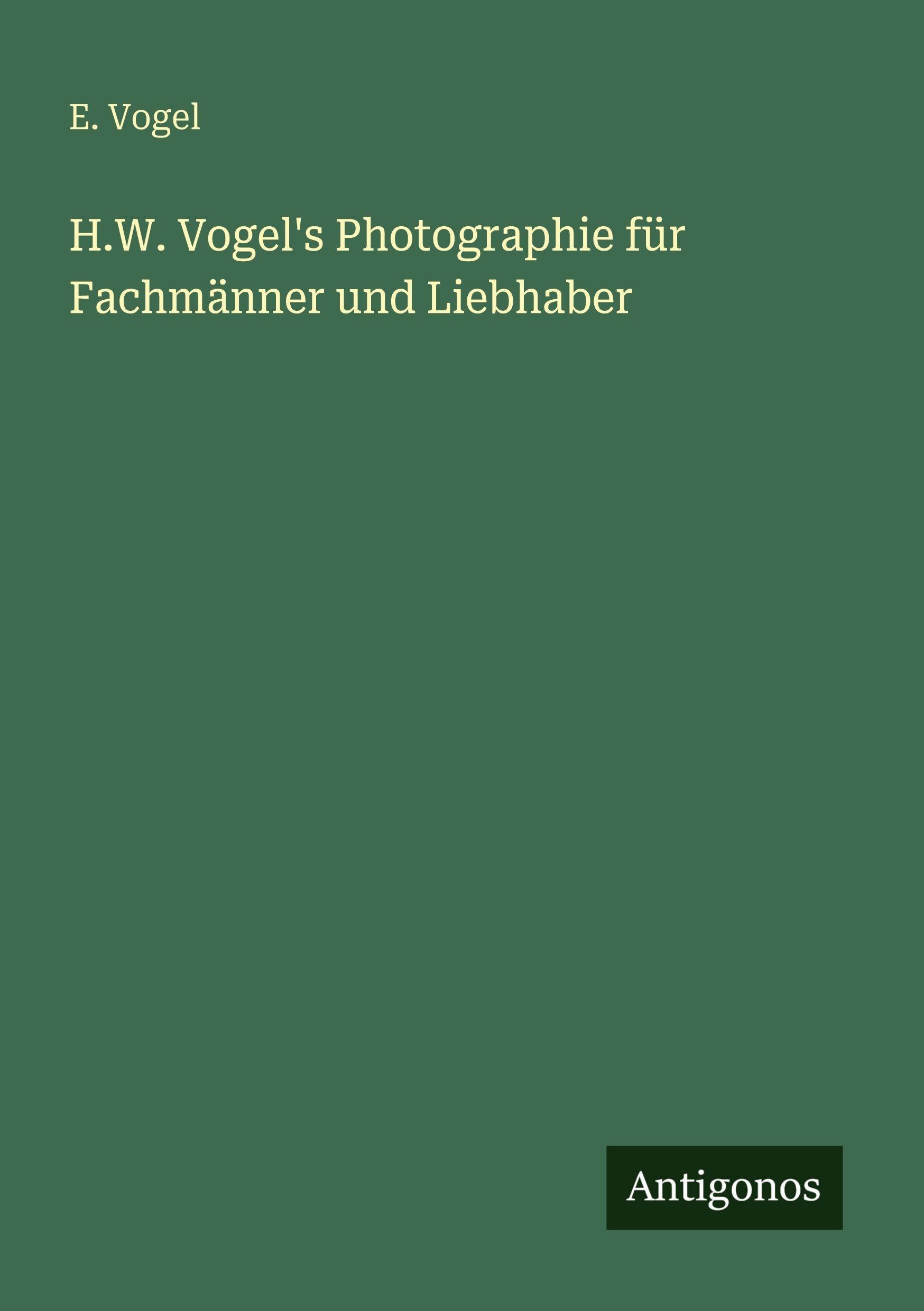 H.W. Vogel's Photographie für Fachmänner und Liebhaber Contemporary literature