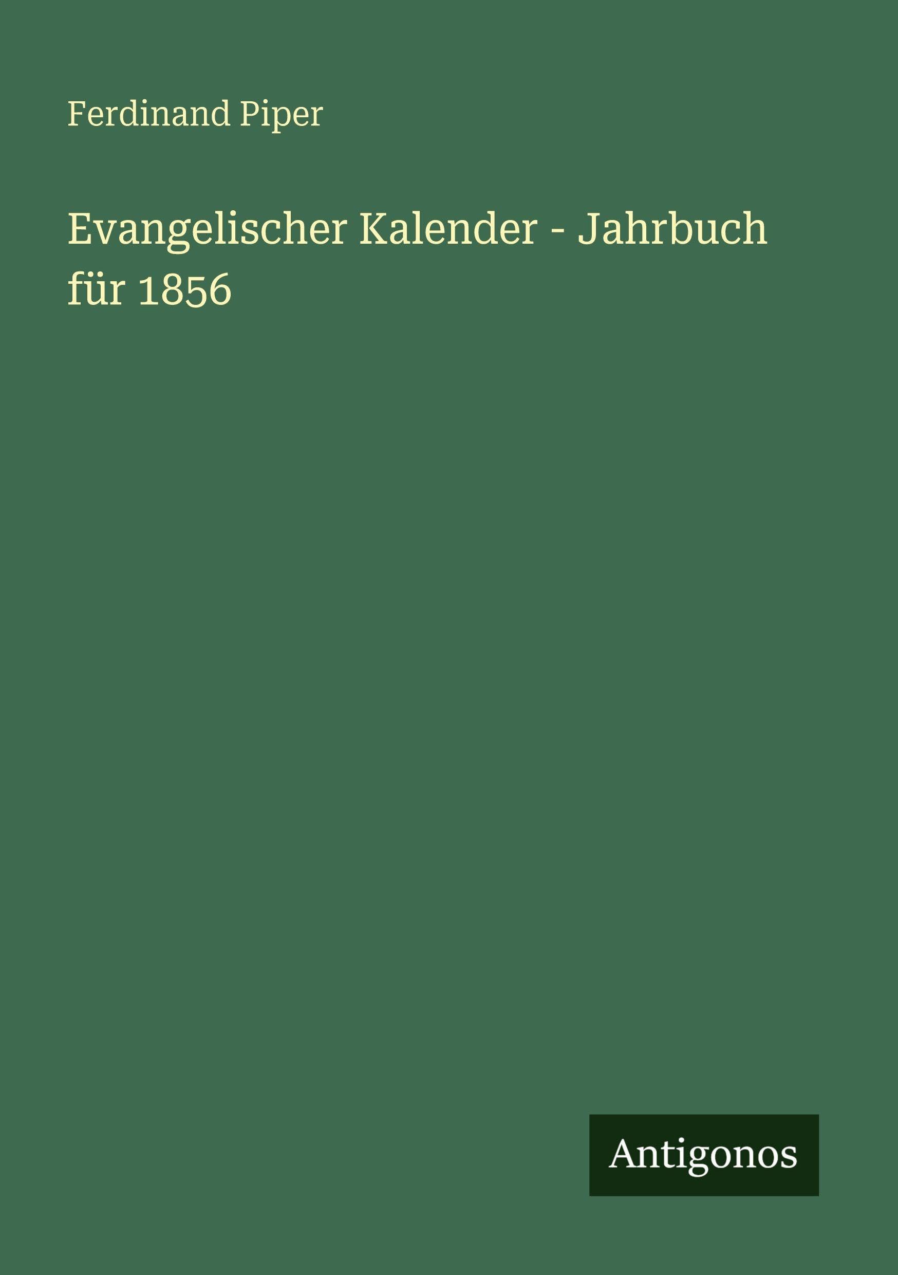 Evangelischer Kalender - Jahrbuch für 1856 Classics