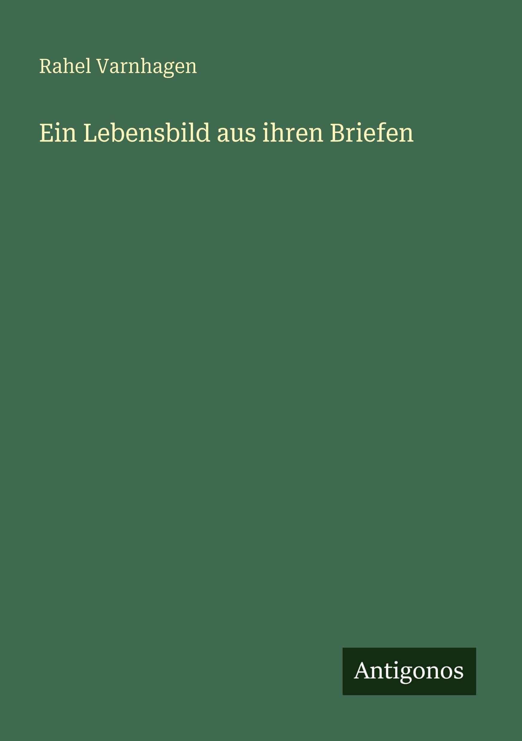 Ein Lebensbild aus ihren Briefen Classics