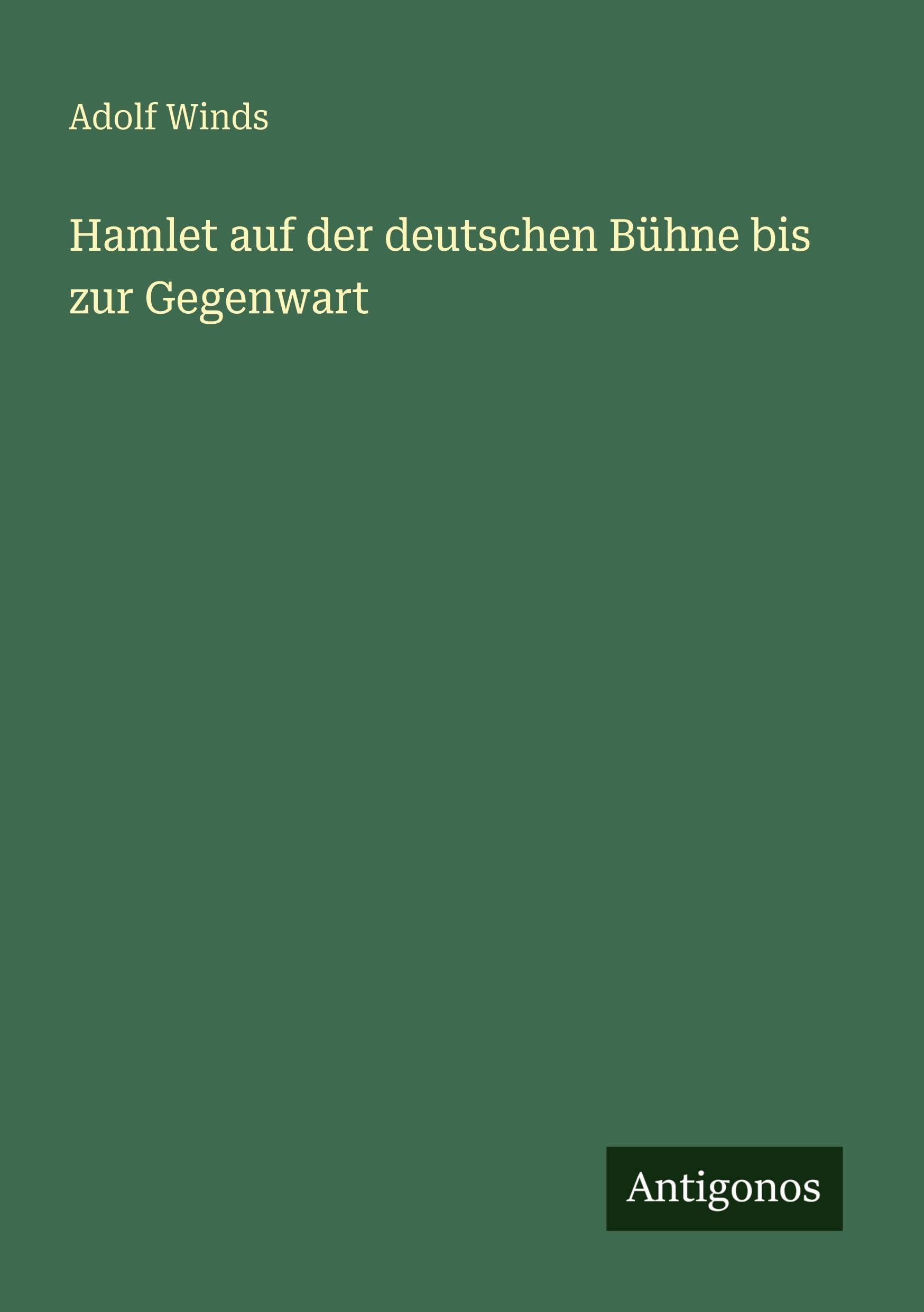 Hamlet auf der deutschen Bühne bis zur Gegenwart Classics