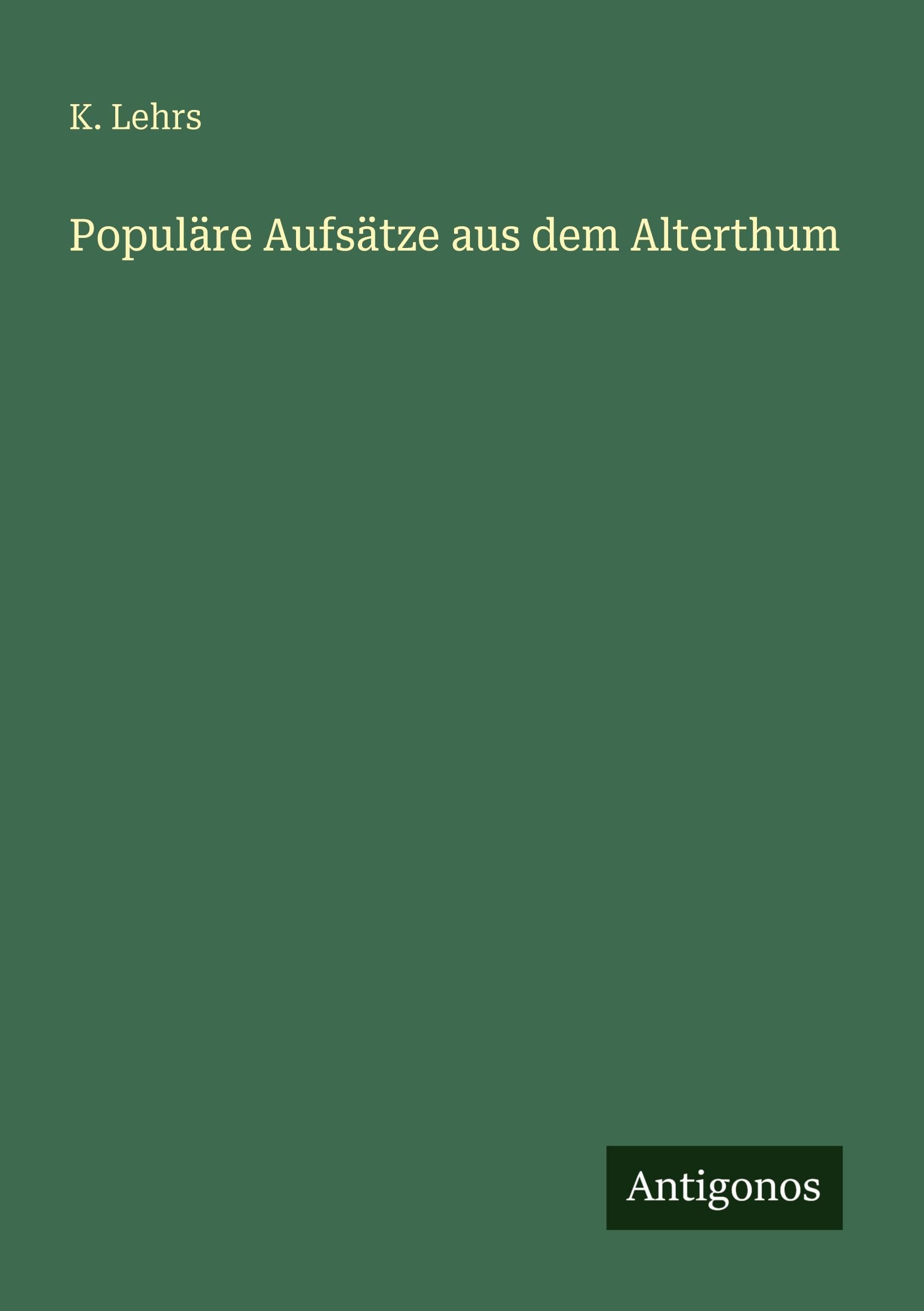 Populäre Aufsätze aus dem Alterthum Classics