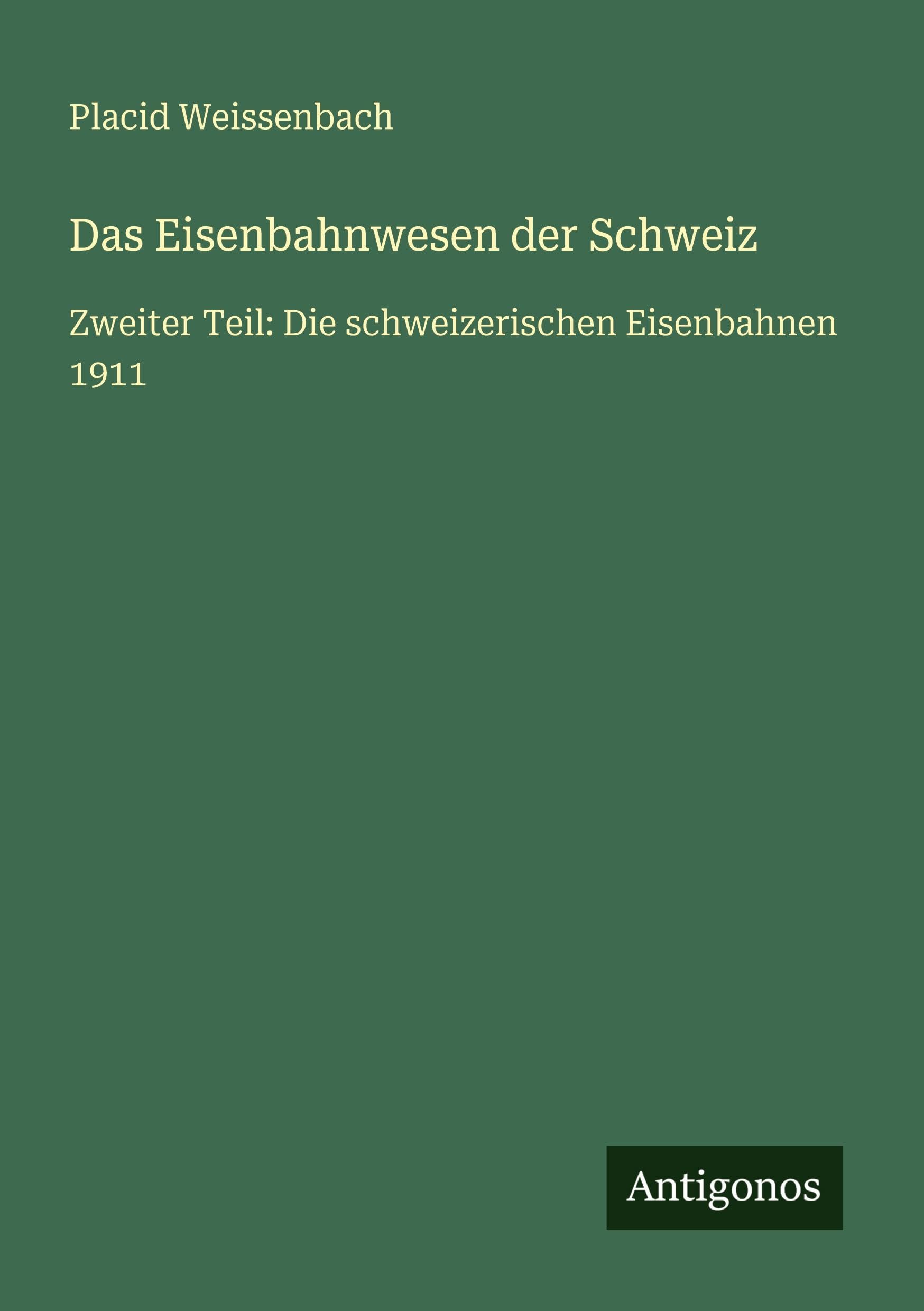 Das Eisenbahnwesen der Schweiz Classics