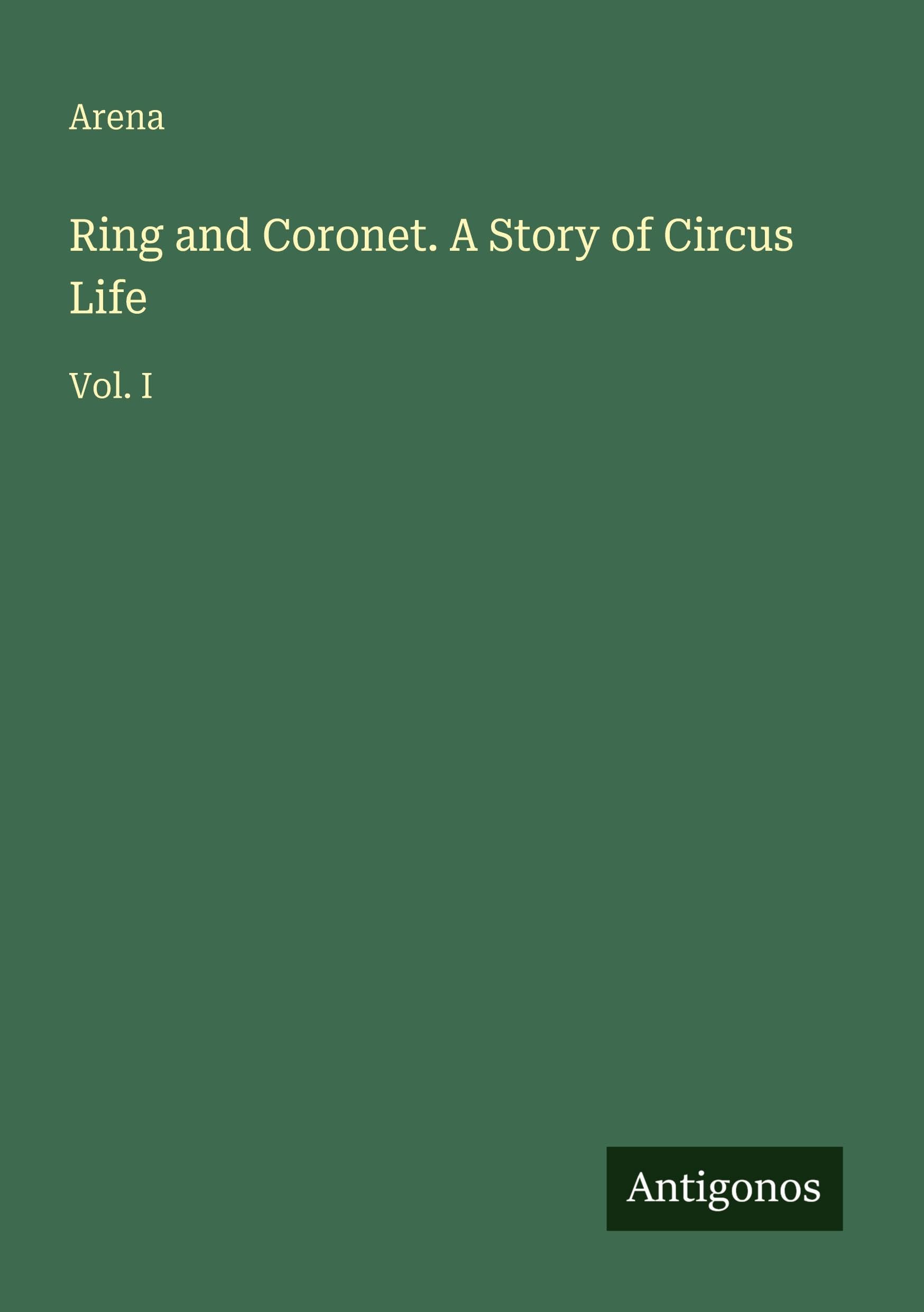 Ring and Coronet. A Story of Circus Life Classics