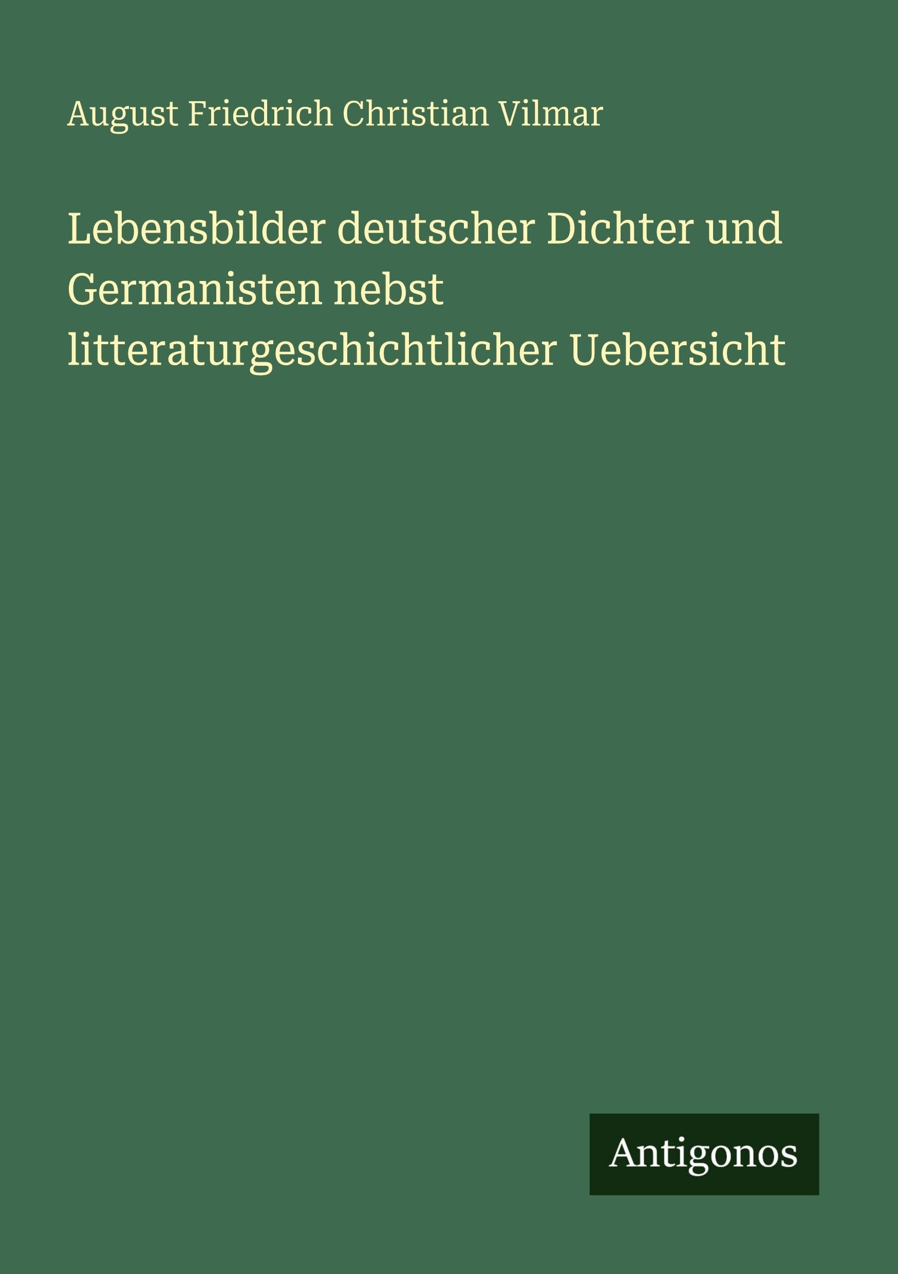 Lebensbilder deutscher Dichter und Germanisten nebst litteraturgeschichtlicher Uebersicht Contemporary literature