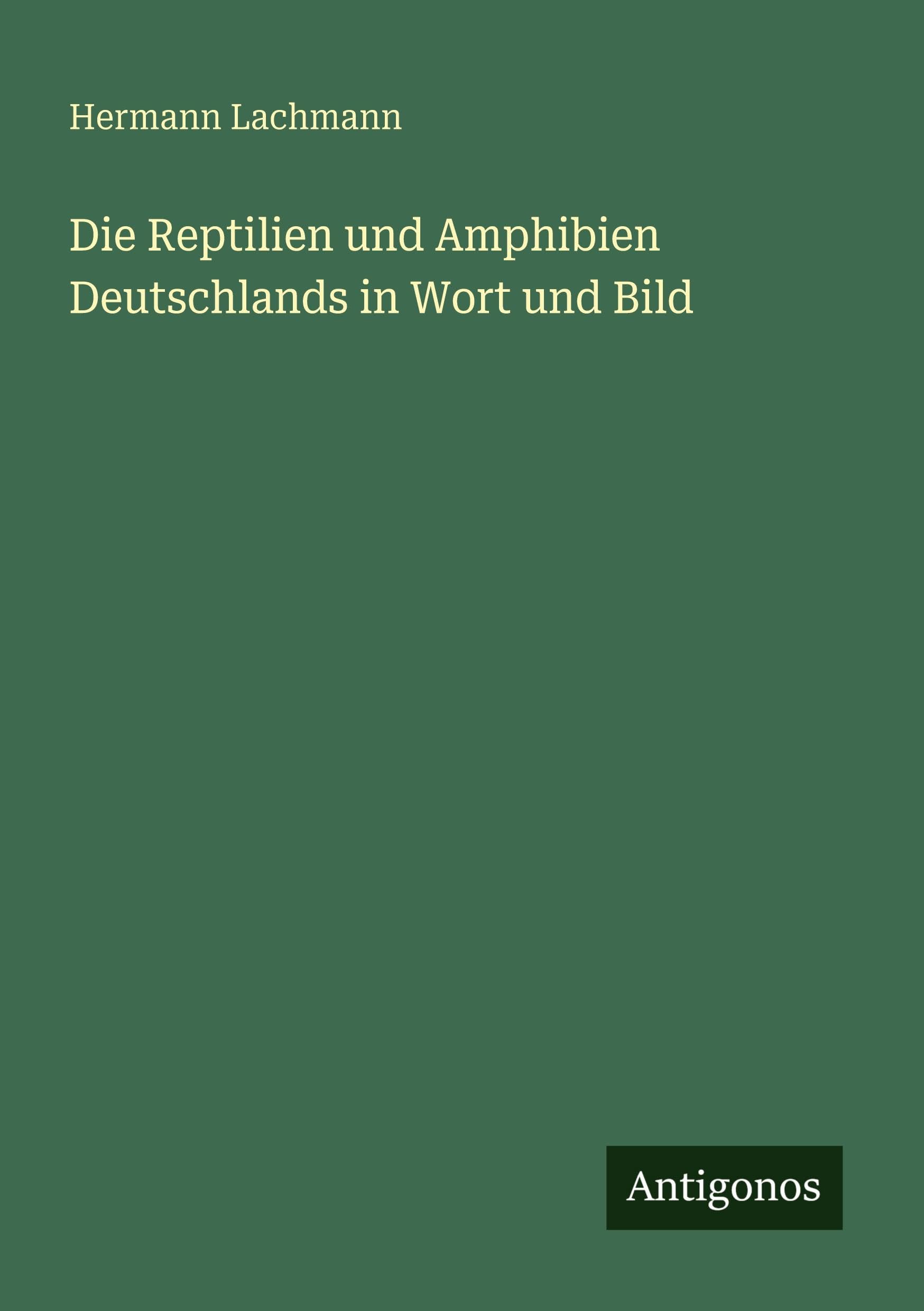 Die Reptilien und Amphibien Deutschlands in Wort und Bild Contemporary literature