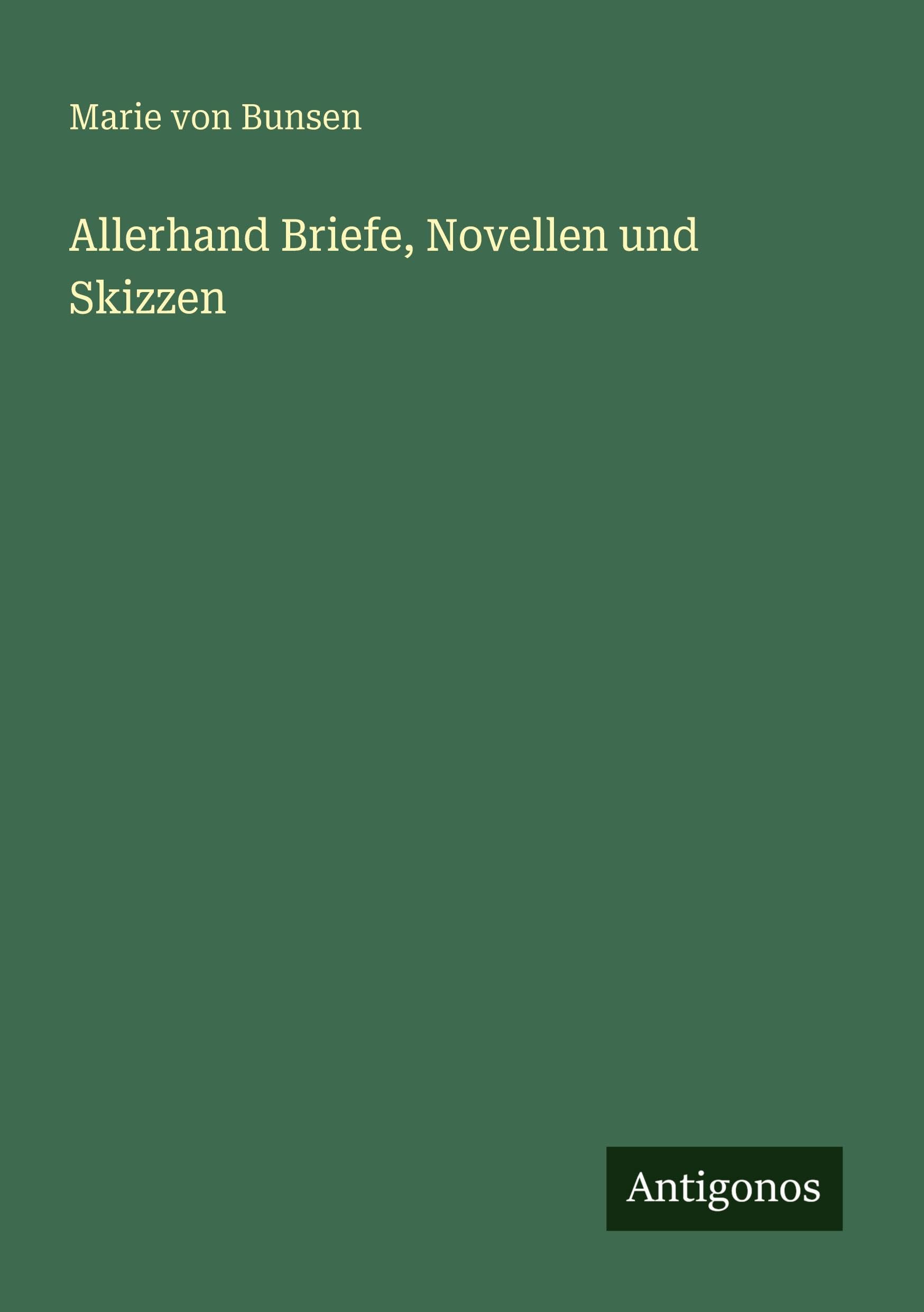 Allerhand Briefe, Novellen und Skizzen Classics