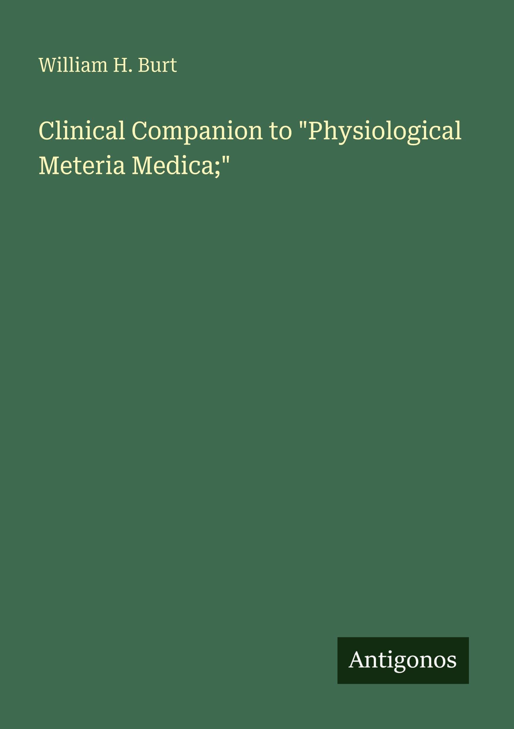 Clinical Companion to "Physiological Meteria Medica;" Classics