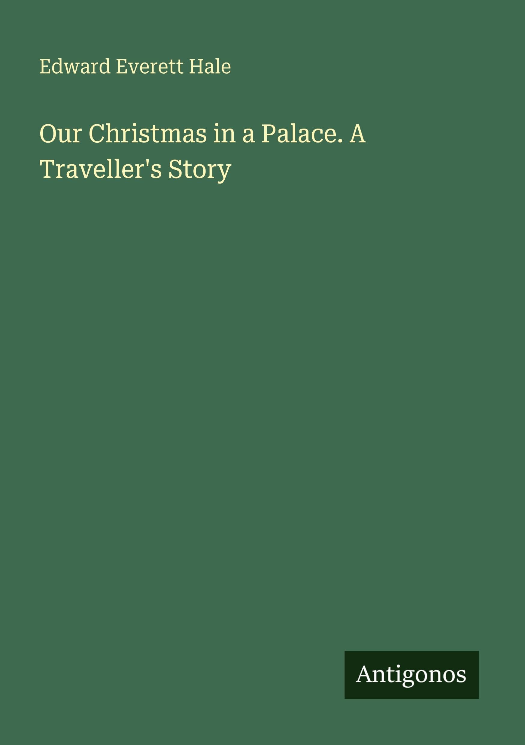 Our Christmas in a Palace. A Traveller's Story Classics