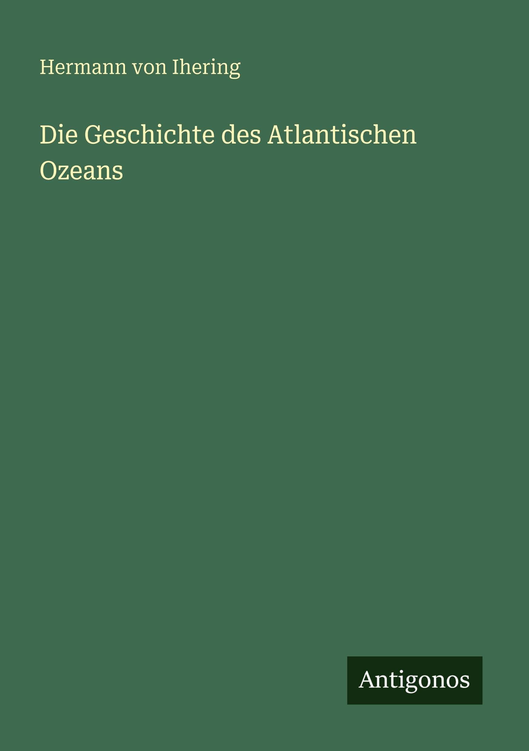 Die Geschichte des Atlantischen Ozeans Classics