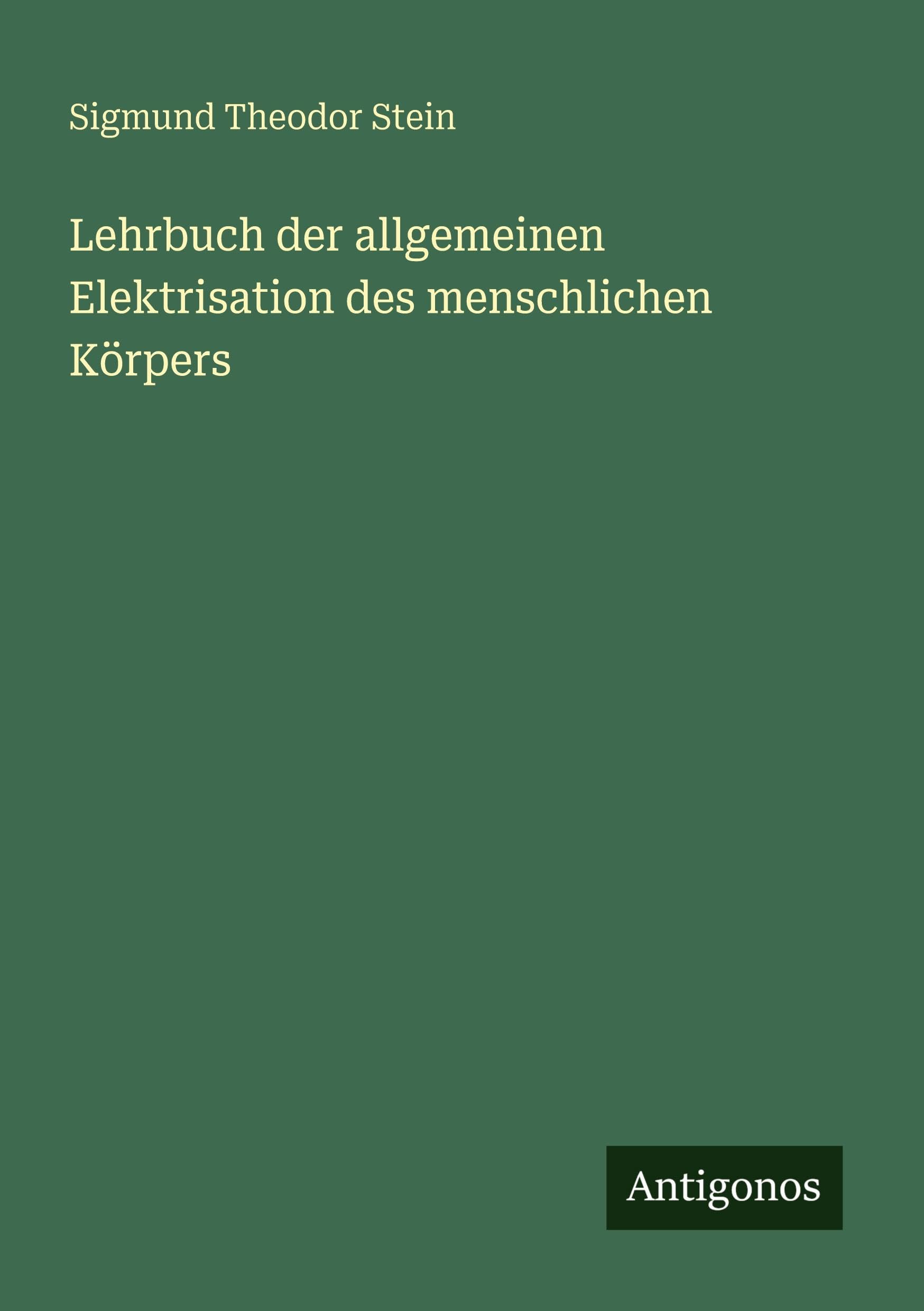 Lehrbuch der allgemeinen Elektrisation des menschlichen Körpers Classics
