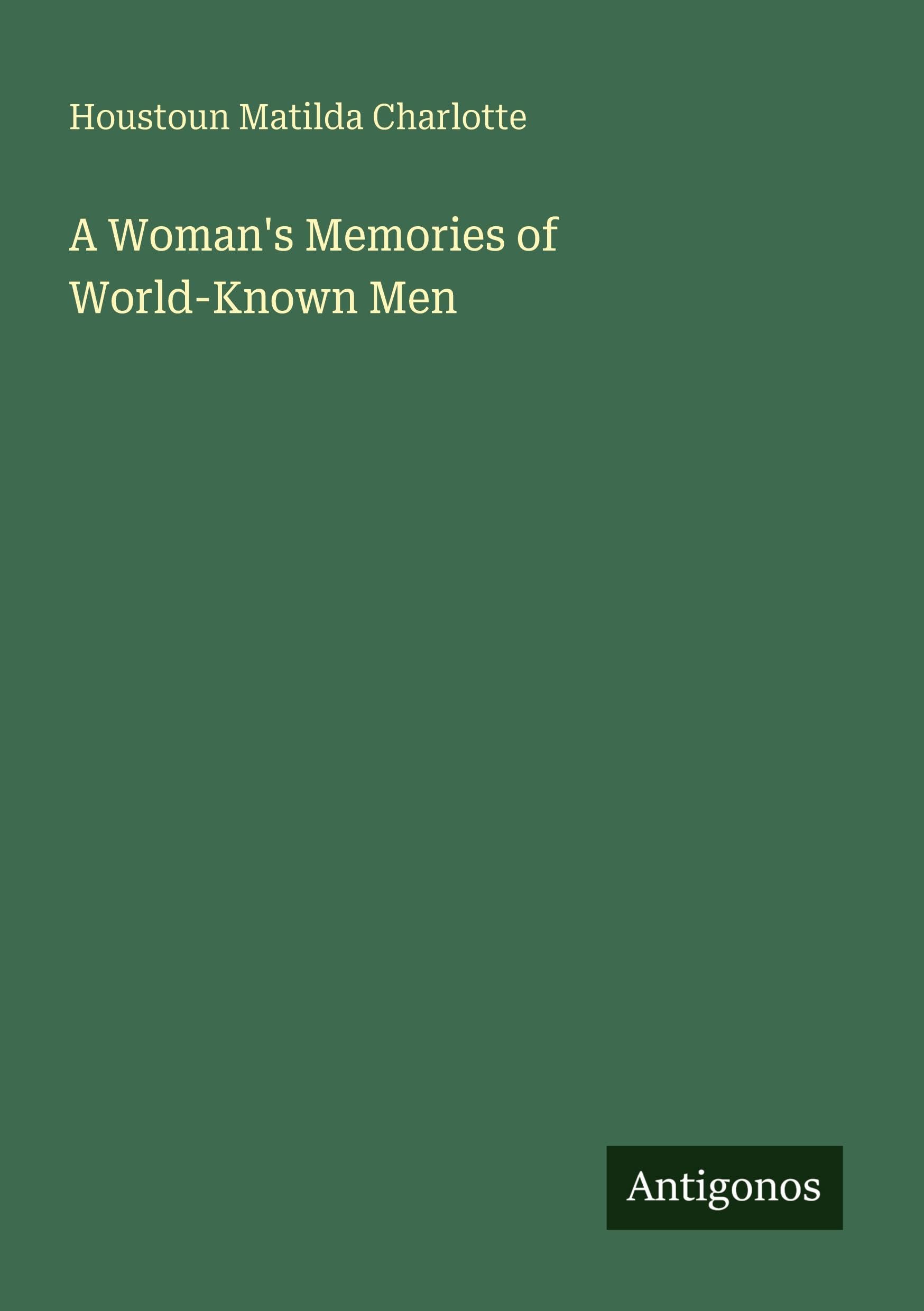 A Woman's Memories of World-Known Men Classics
