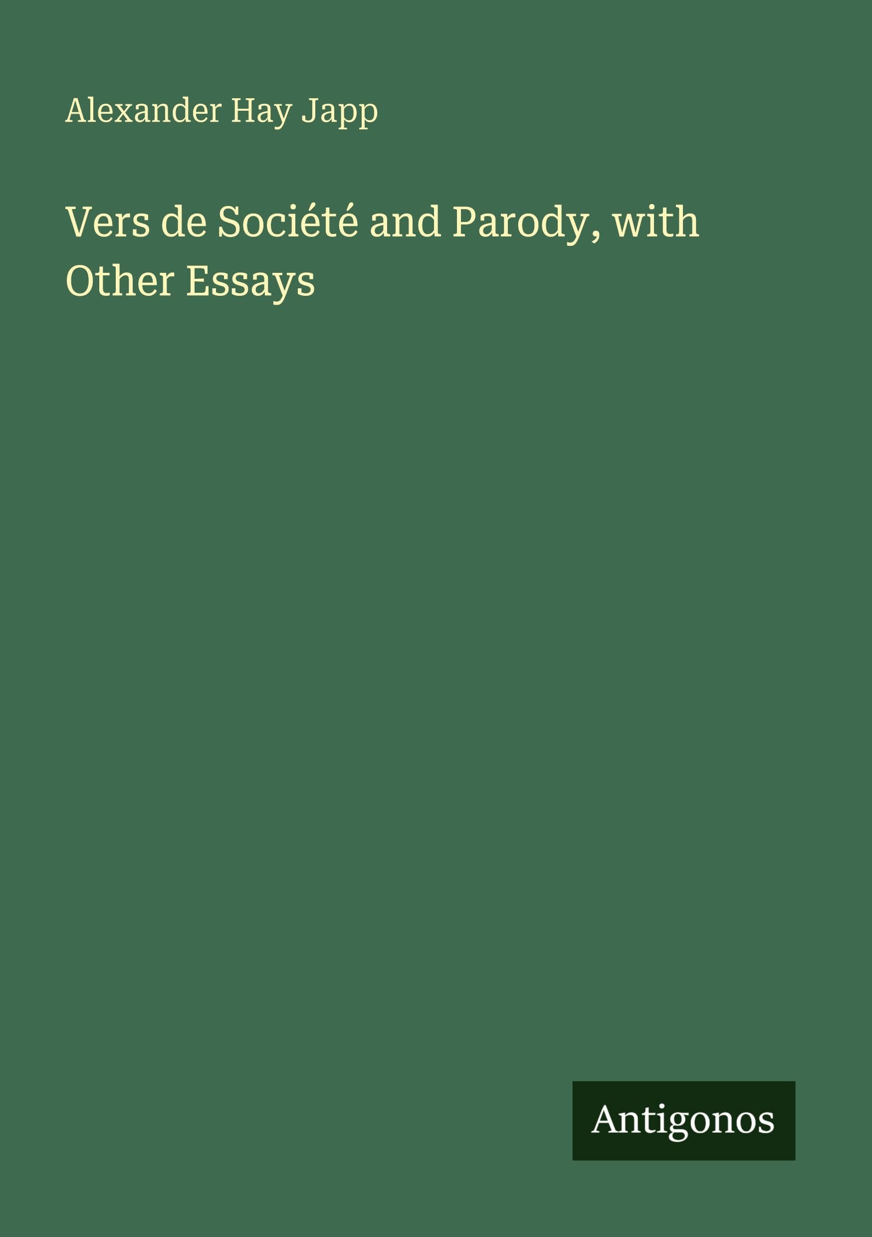 Vers de Société and Parody, with Other Essays Classics