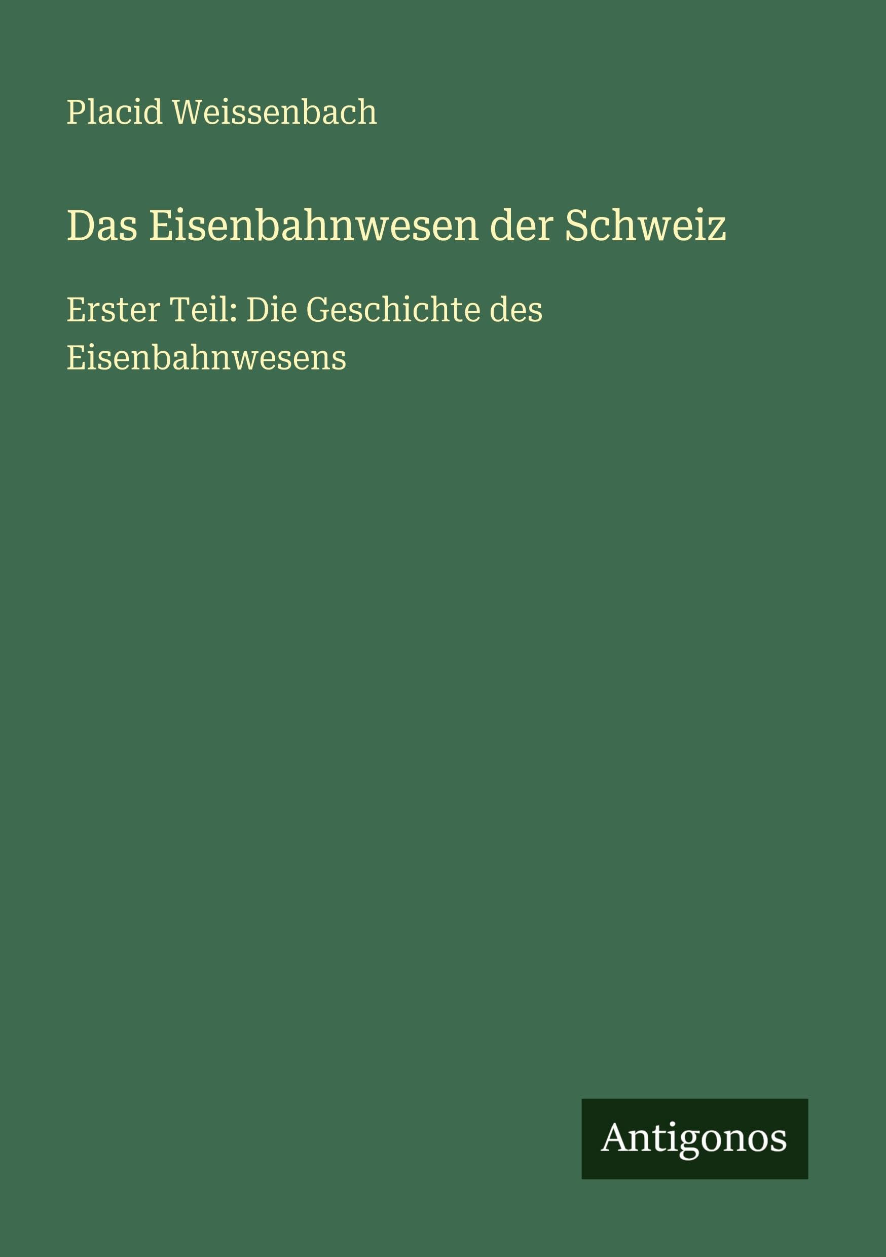 Das Eisenbahnwesen der Schweiz Classics