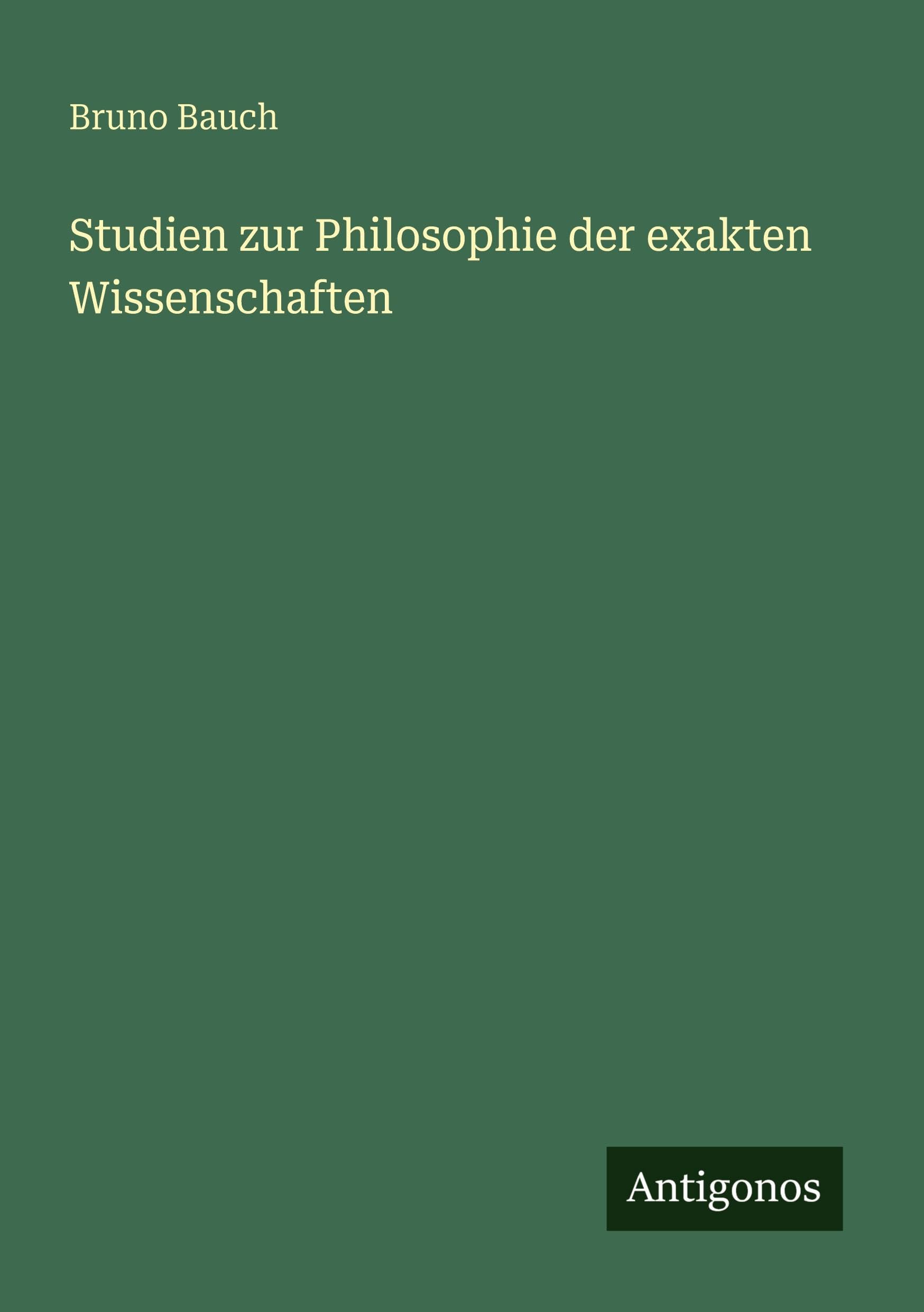 Studien zur Philosophie der exakten Wissenschaften Classics
