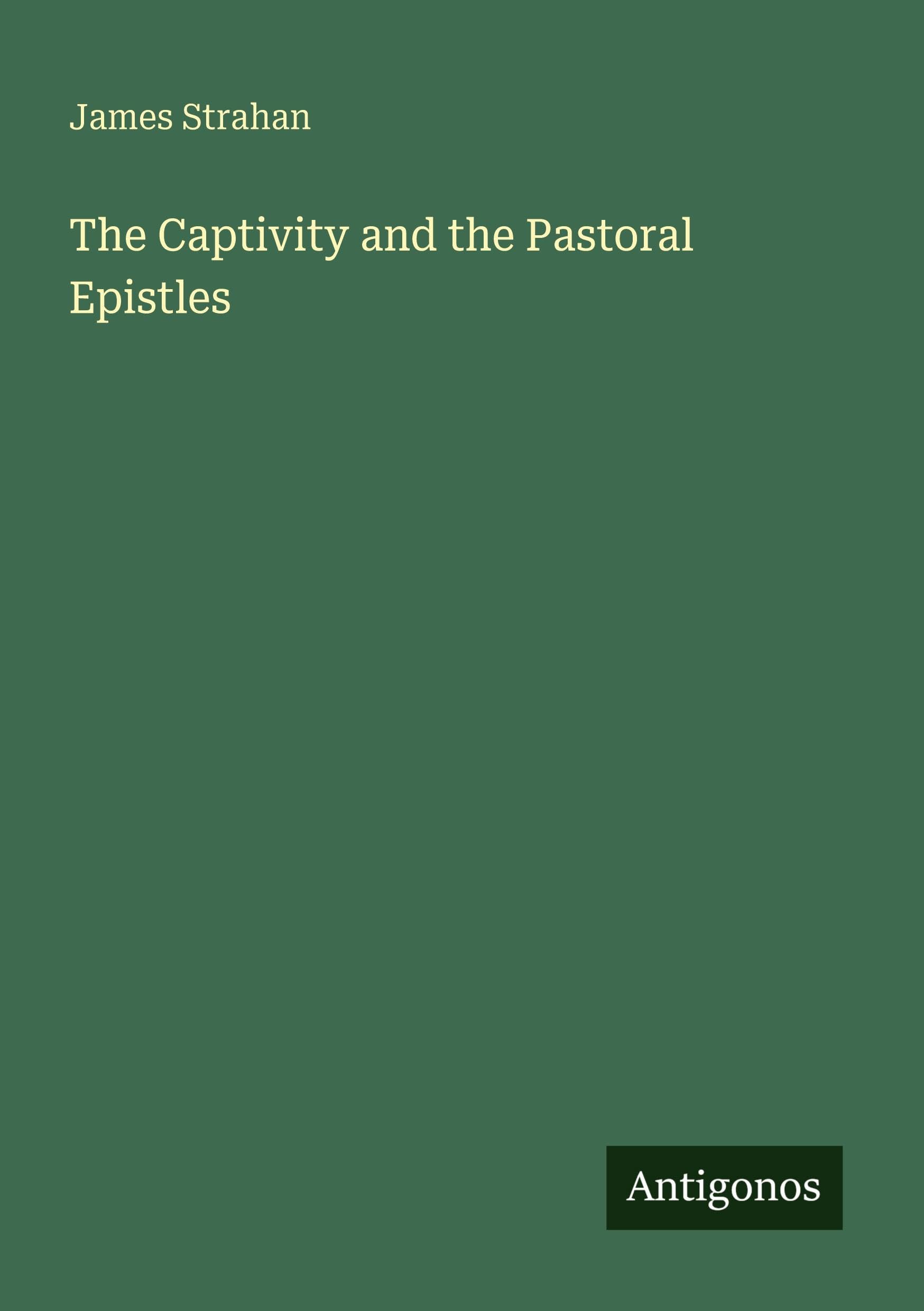 The Captivity and the Pastoral Epistles Classics