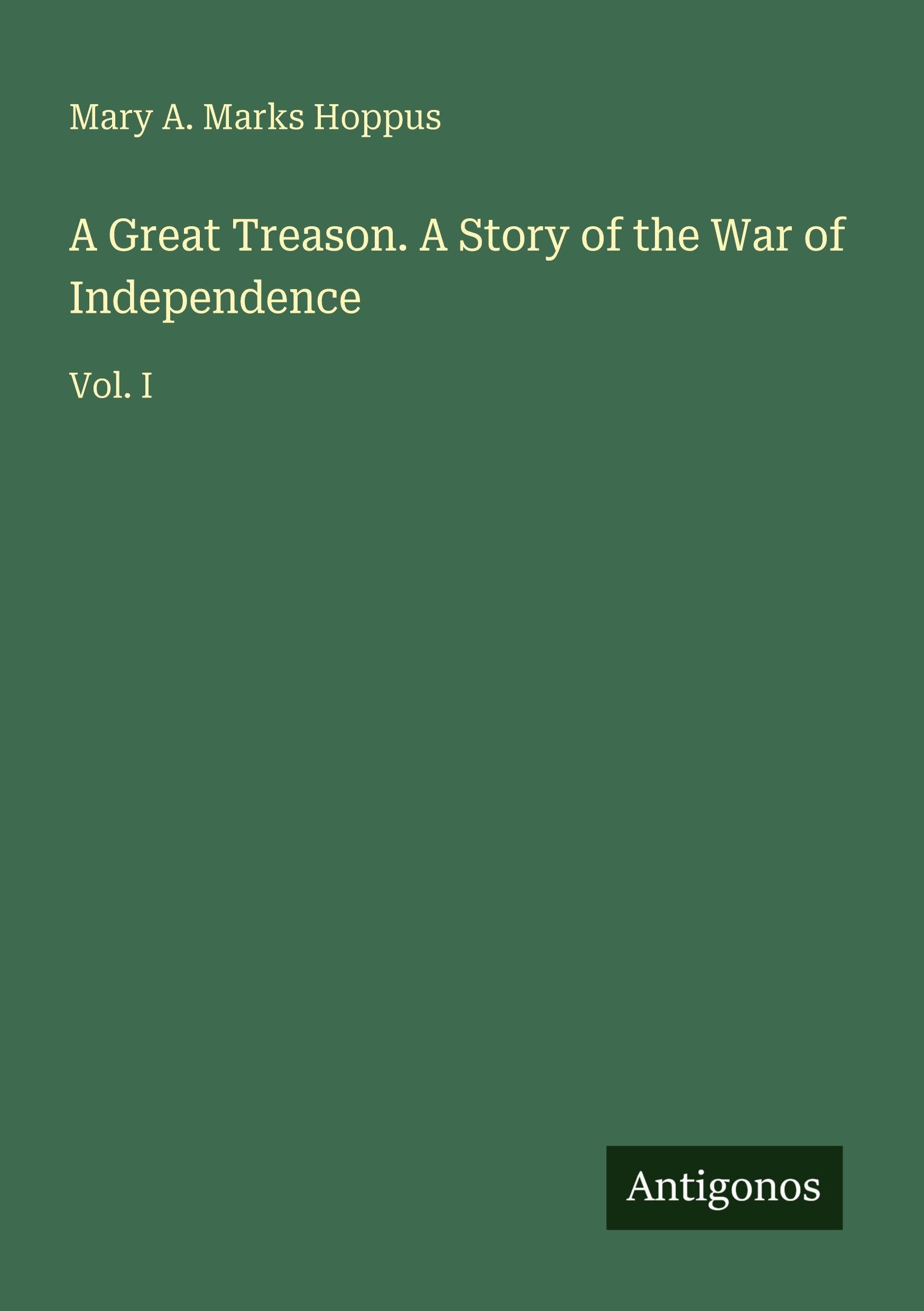 A Great Treason. A Story of the War of Independence Classics