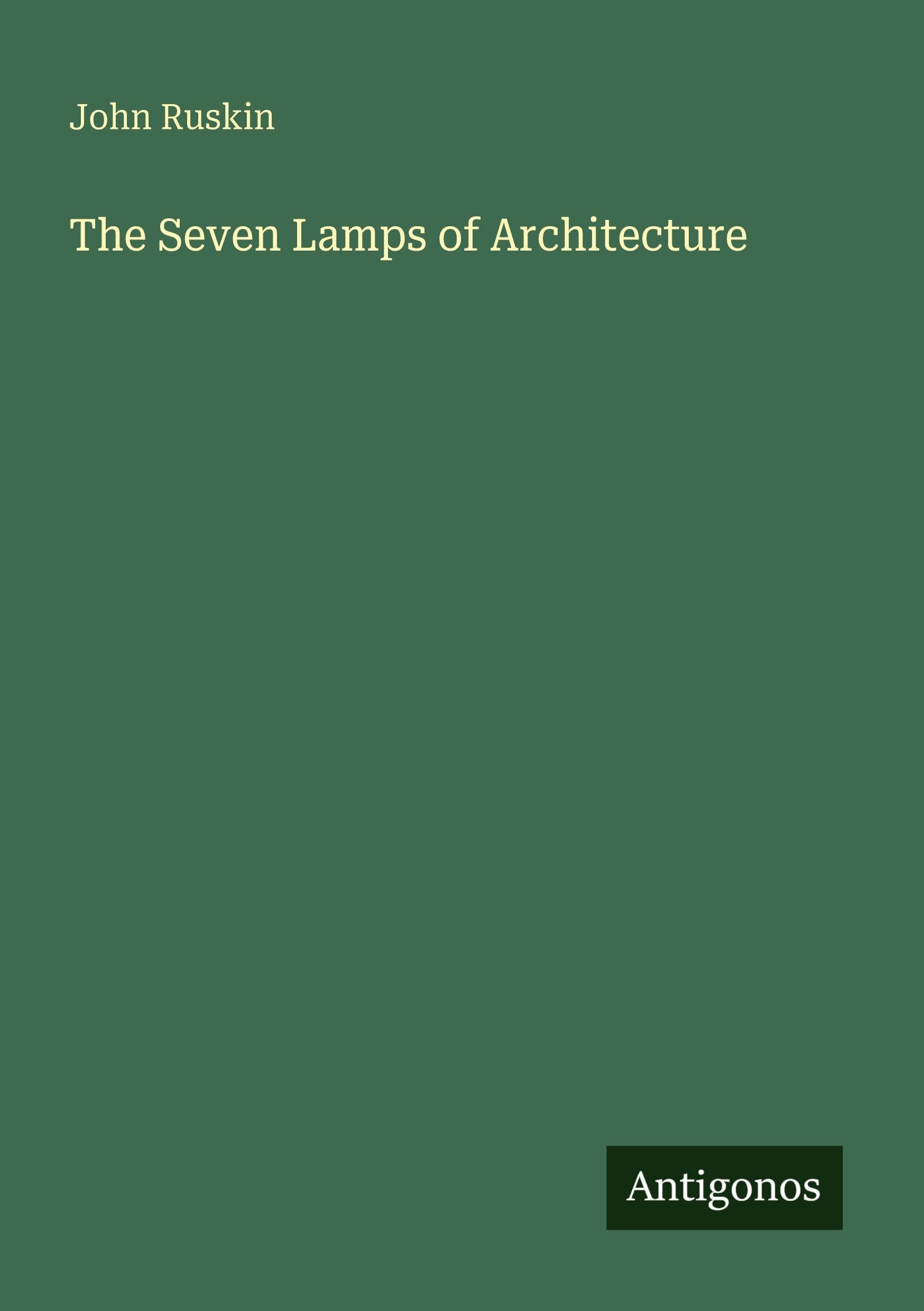 The Seven Lamps of Architecture Classics