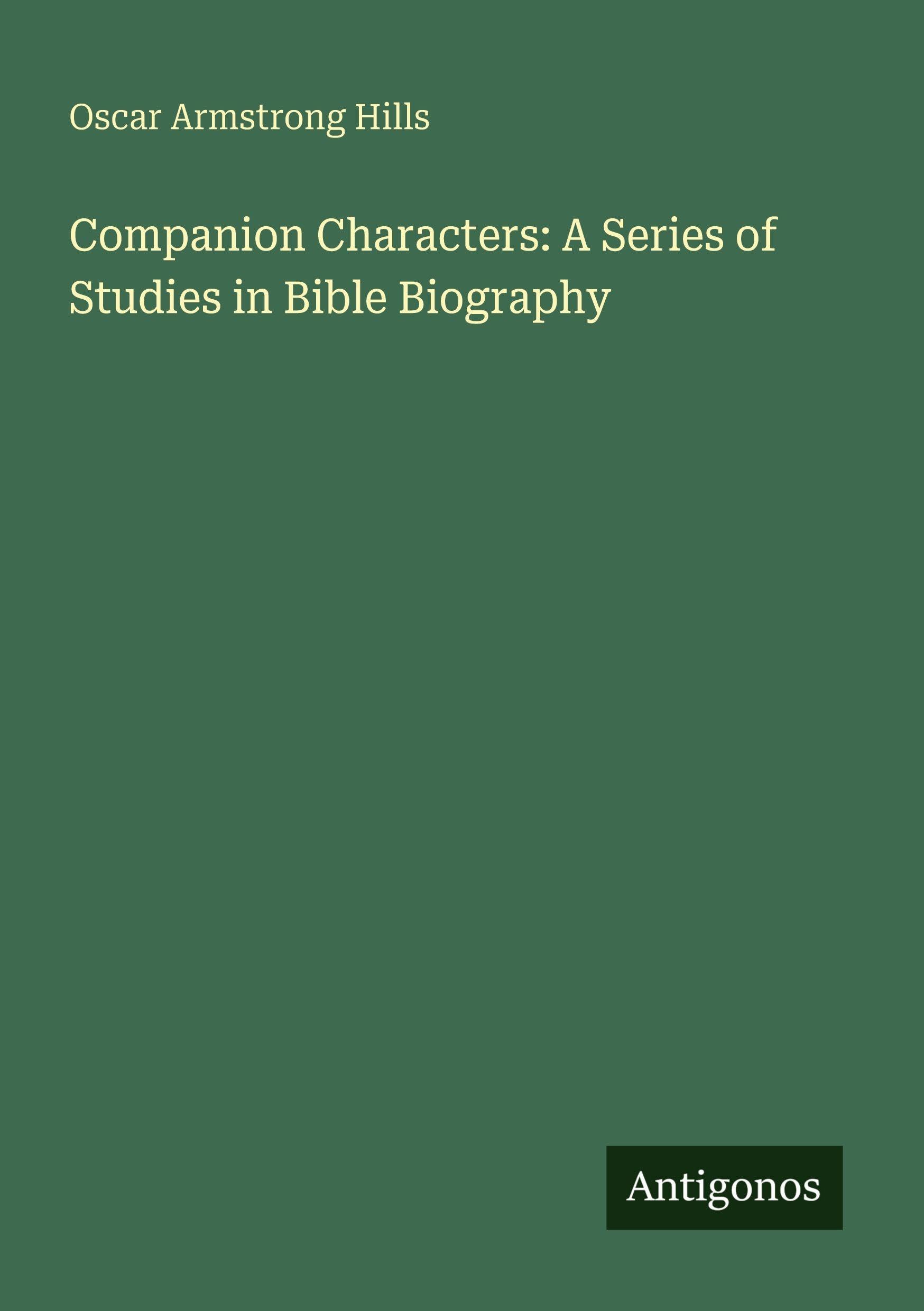 Companion Characters: A Series of Studies in Bible Biography Classics