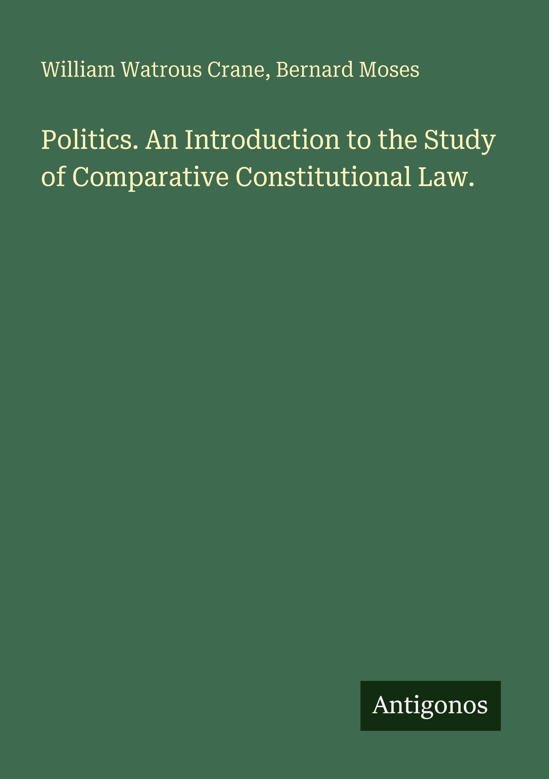 Politics. An Introduction to the Study of Comparative Constitutional Law. Classics