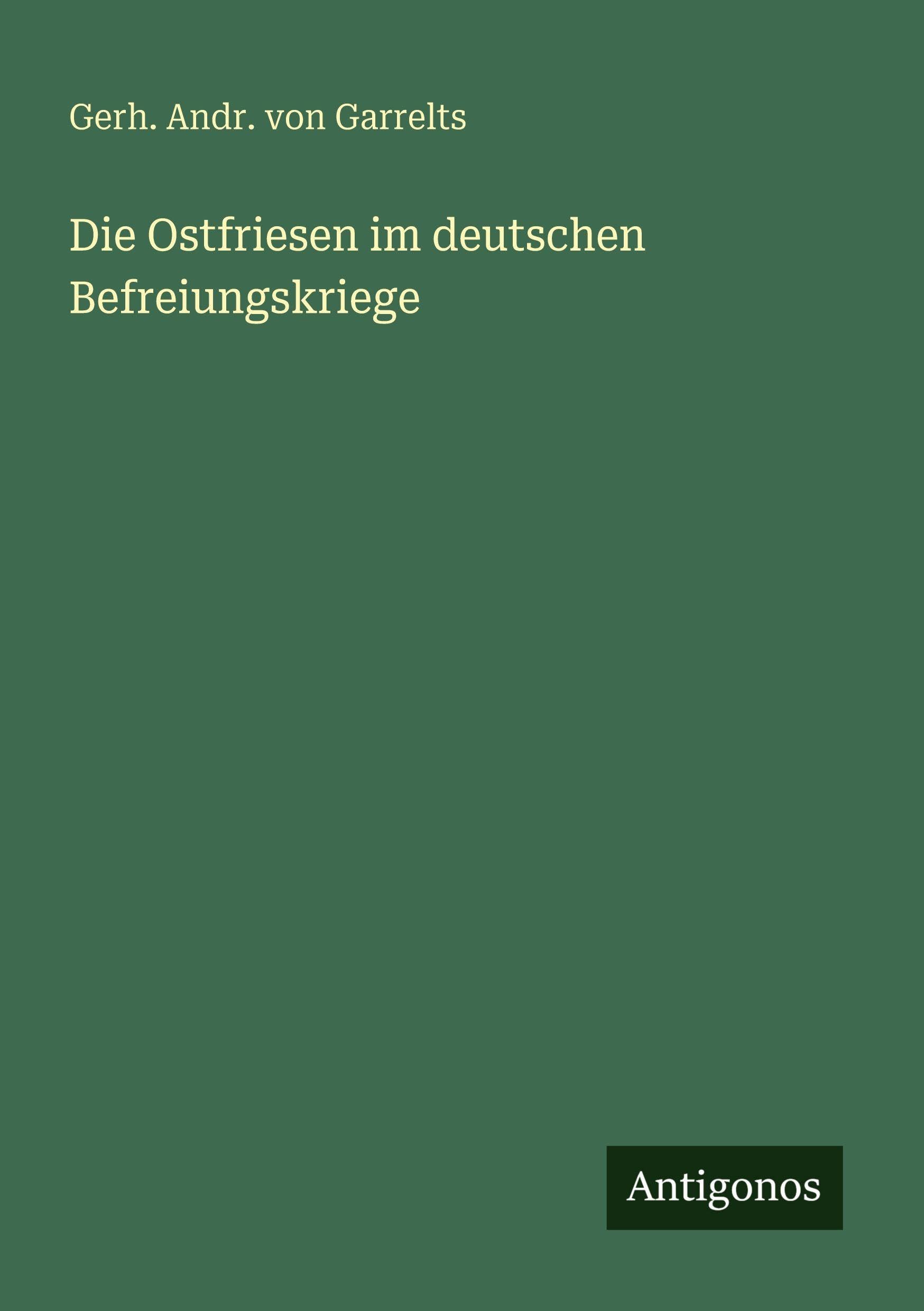 Die Ostfriesen im deutschen Befreiungskriege Classics