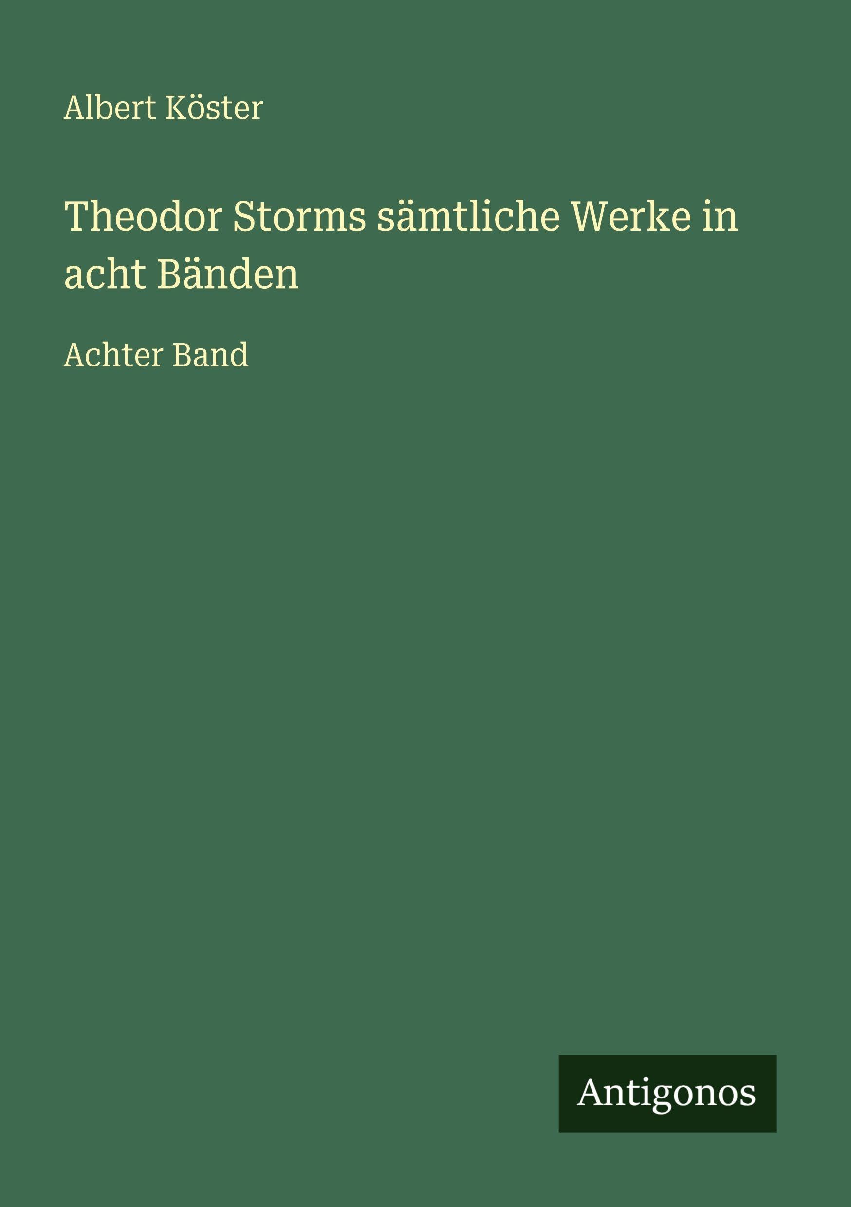 Theodor Storms sämtliche Werke in acht Bänden Classics