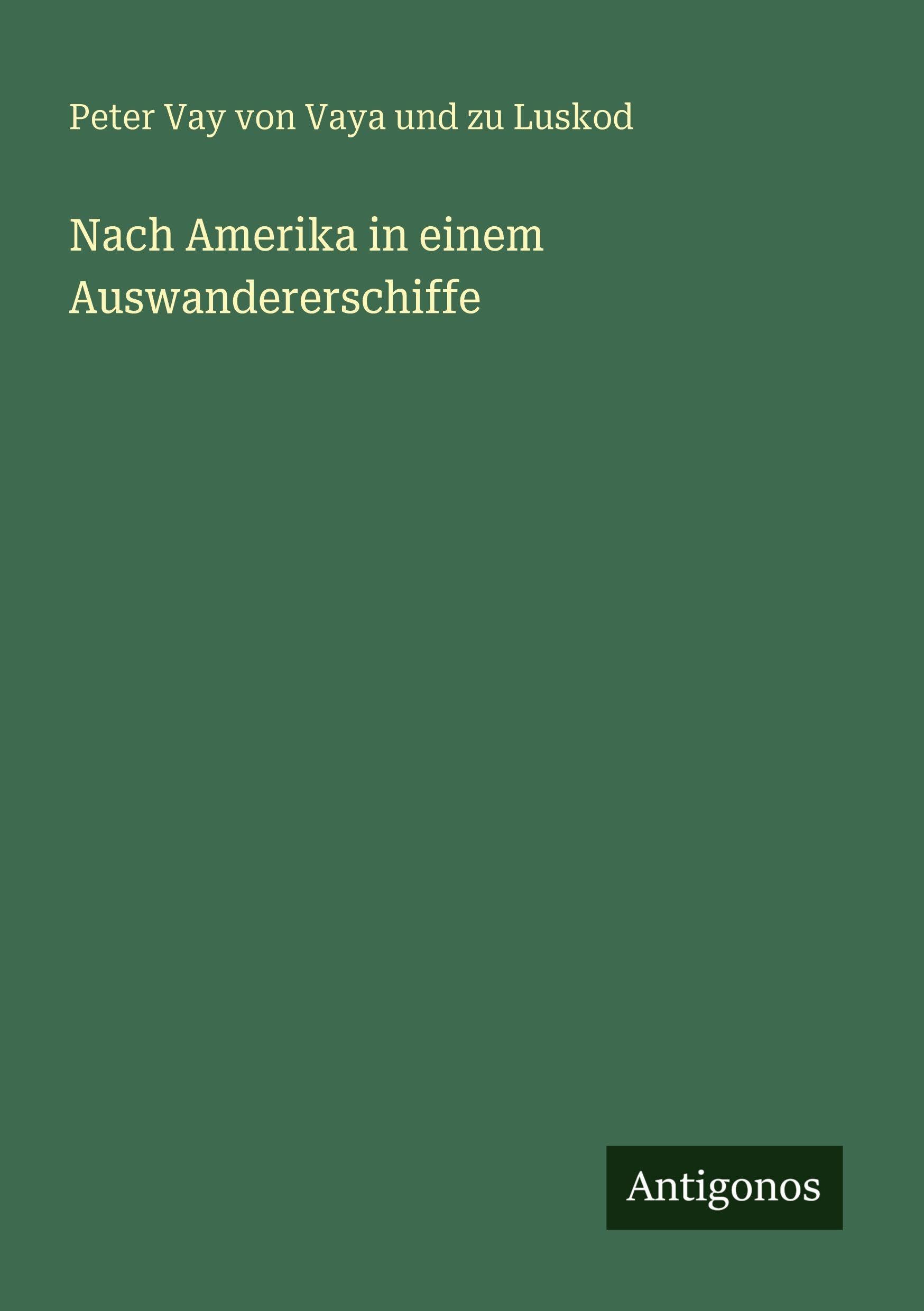 Nach Amerika in einem Auswandererschiffe Classics