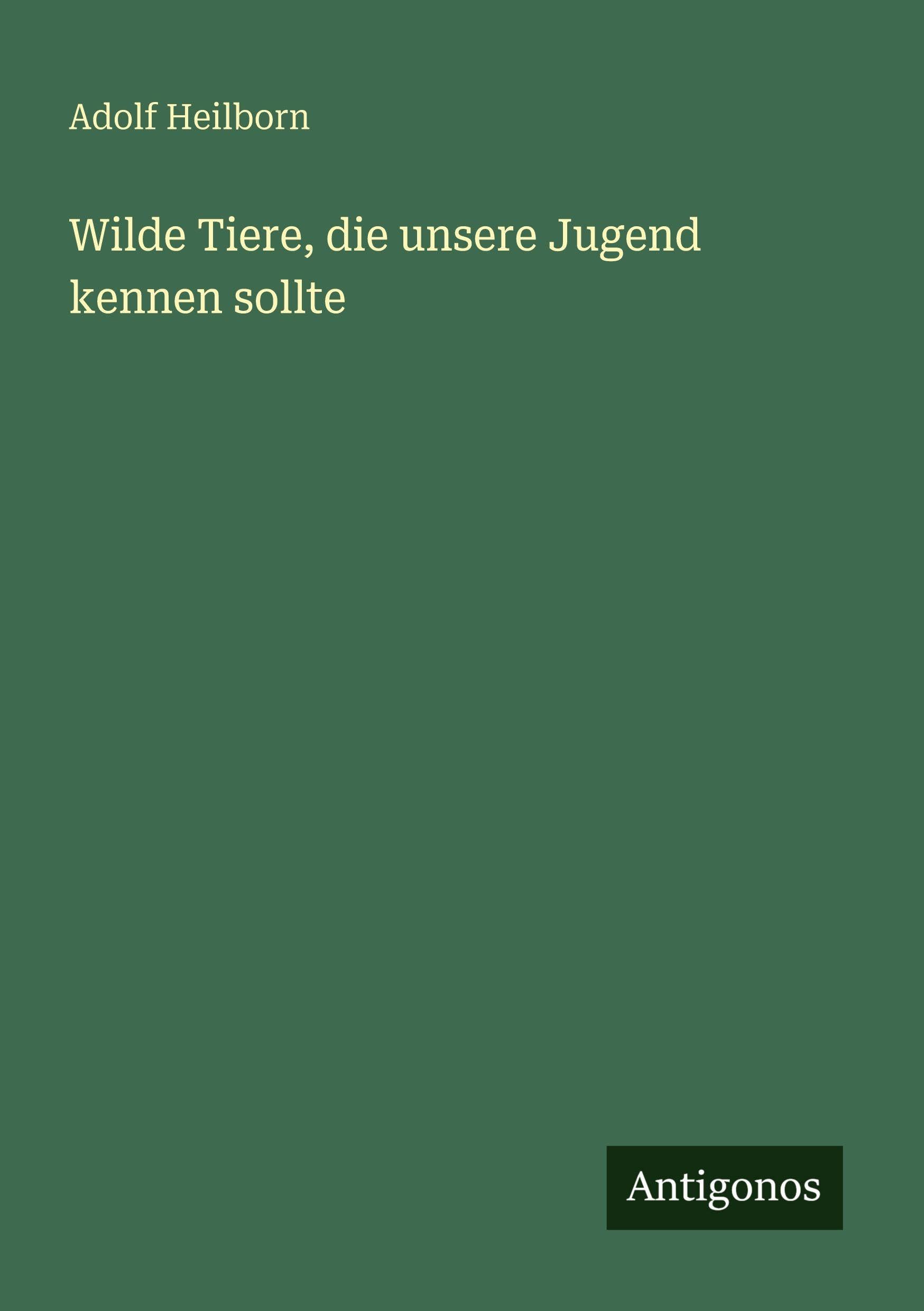 Wilde Tiere, die unsere Jugend kennen sollte Classics