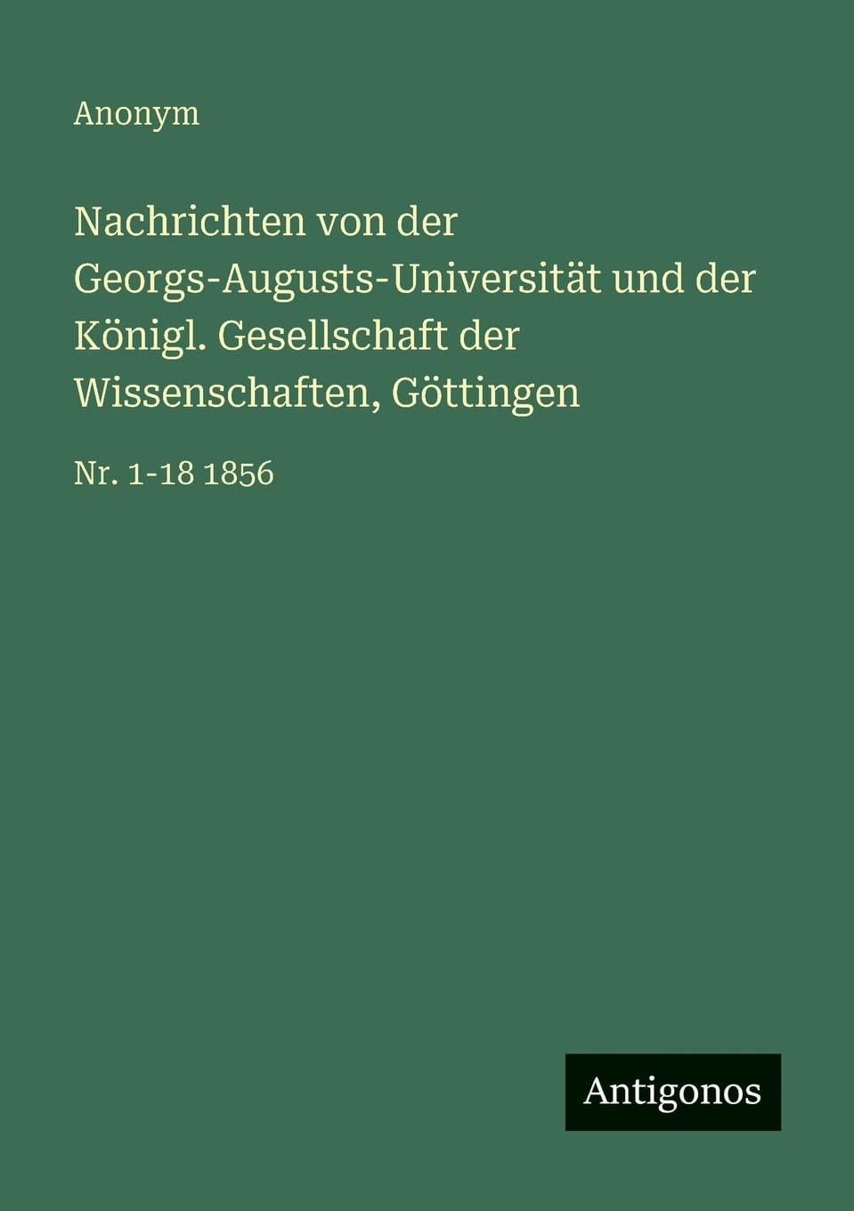 Nachrichten von der Georgs-Augusts-Universität und der Königl. Gesellschaft der Wissenschaften, Göttingen Contemporary literature