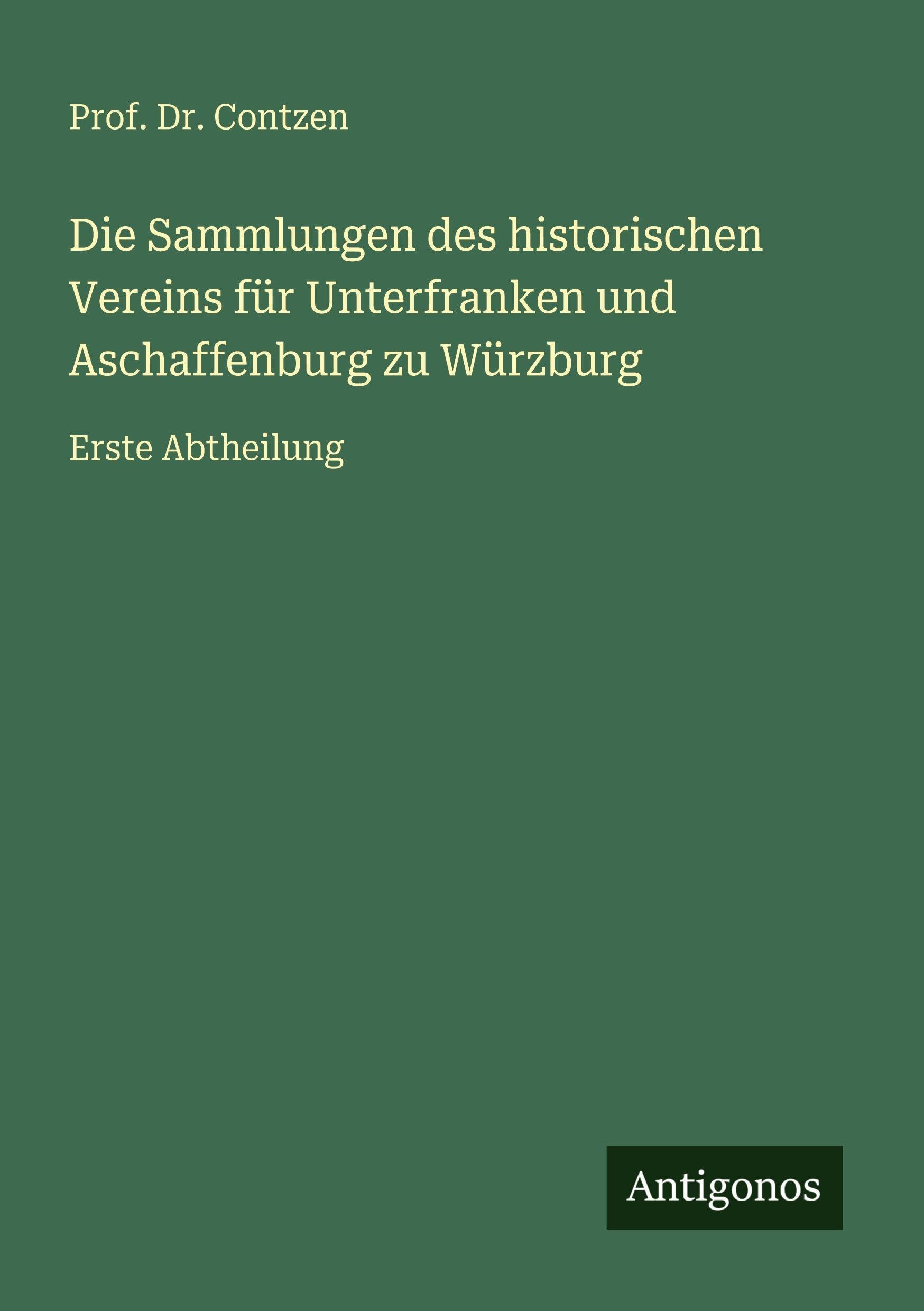 Die Sammlungen des historischen Vereins für Unterfranken und Aschaffenburg zu Würzburg Contemporary literature Books
