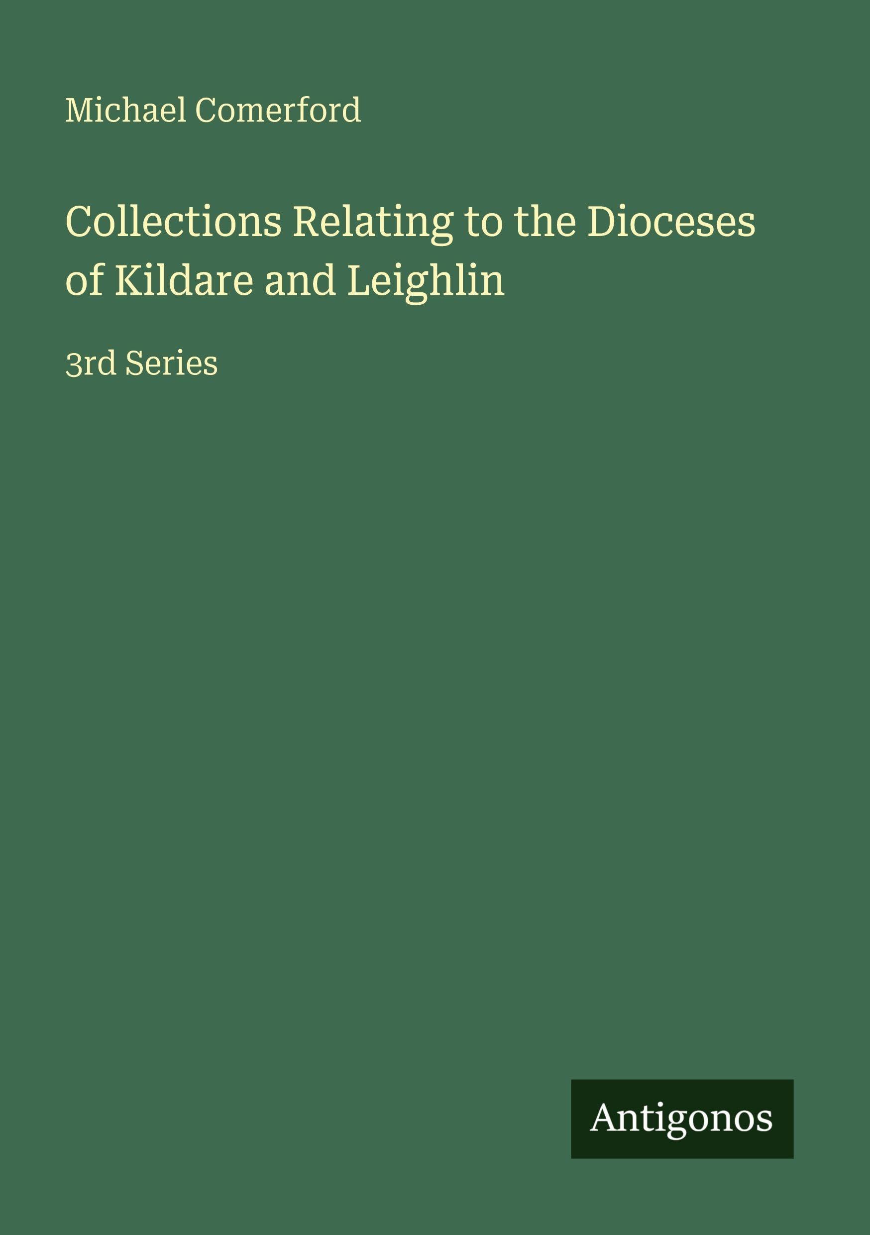 Collections Relating to the Dioceses of Kildare and Leighlin Classics