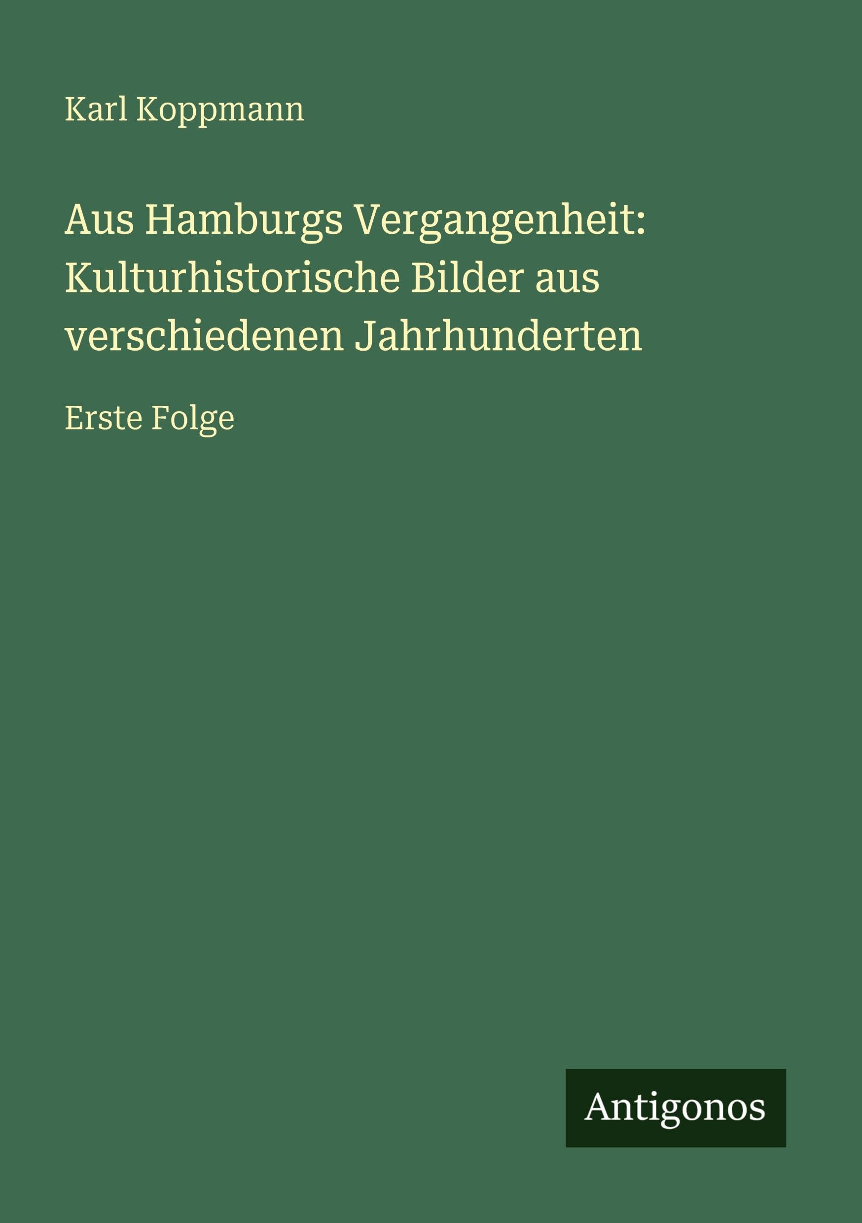 Aus Hamburgs Vergangenheit: Kulturhistorische Bilder aus verschiedenen Jahrhunderten Contemporary literature Books