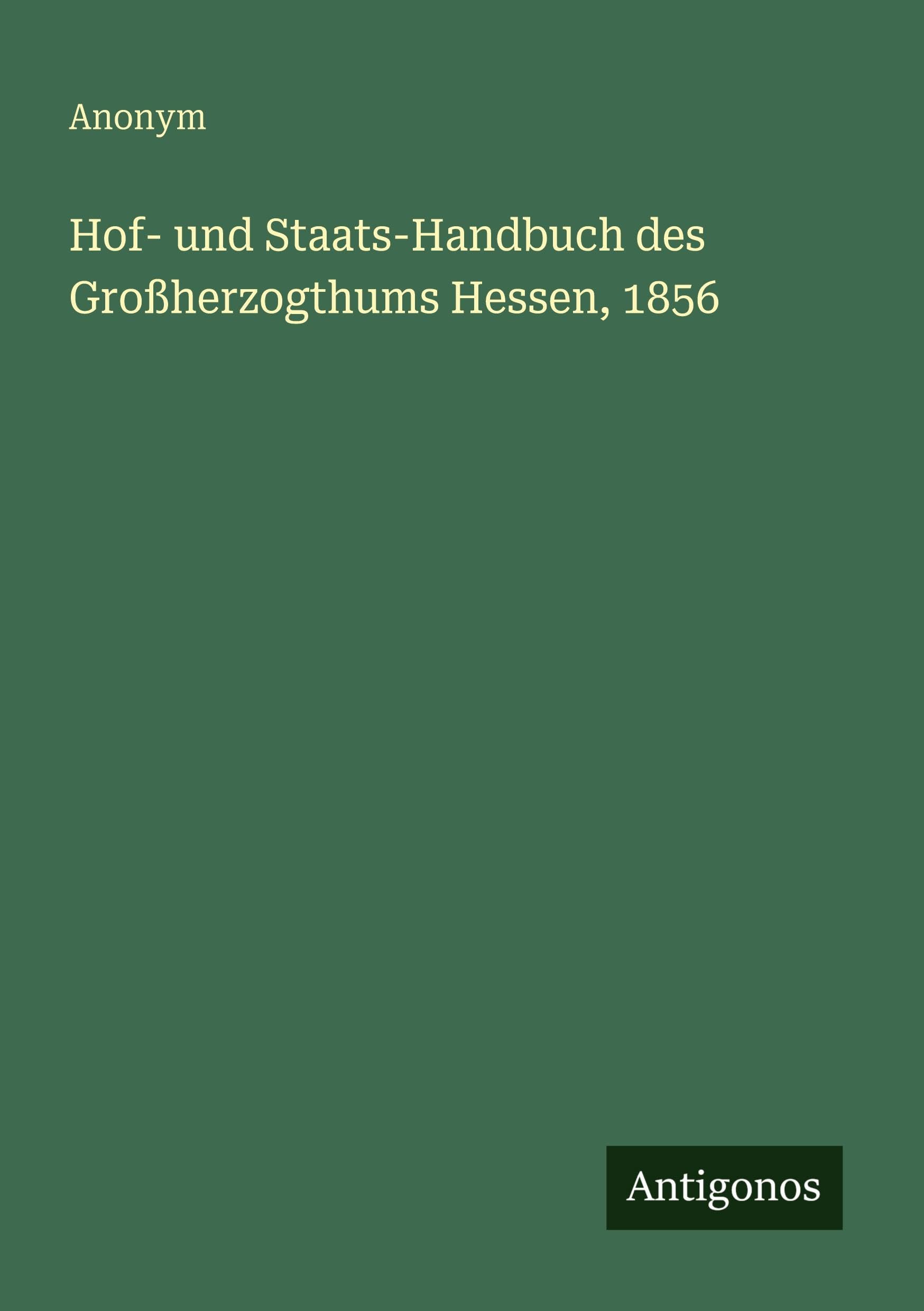 Hof- und Staats-Handbuch des Großherzogthums Hessen, 1856 Classics