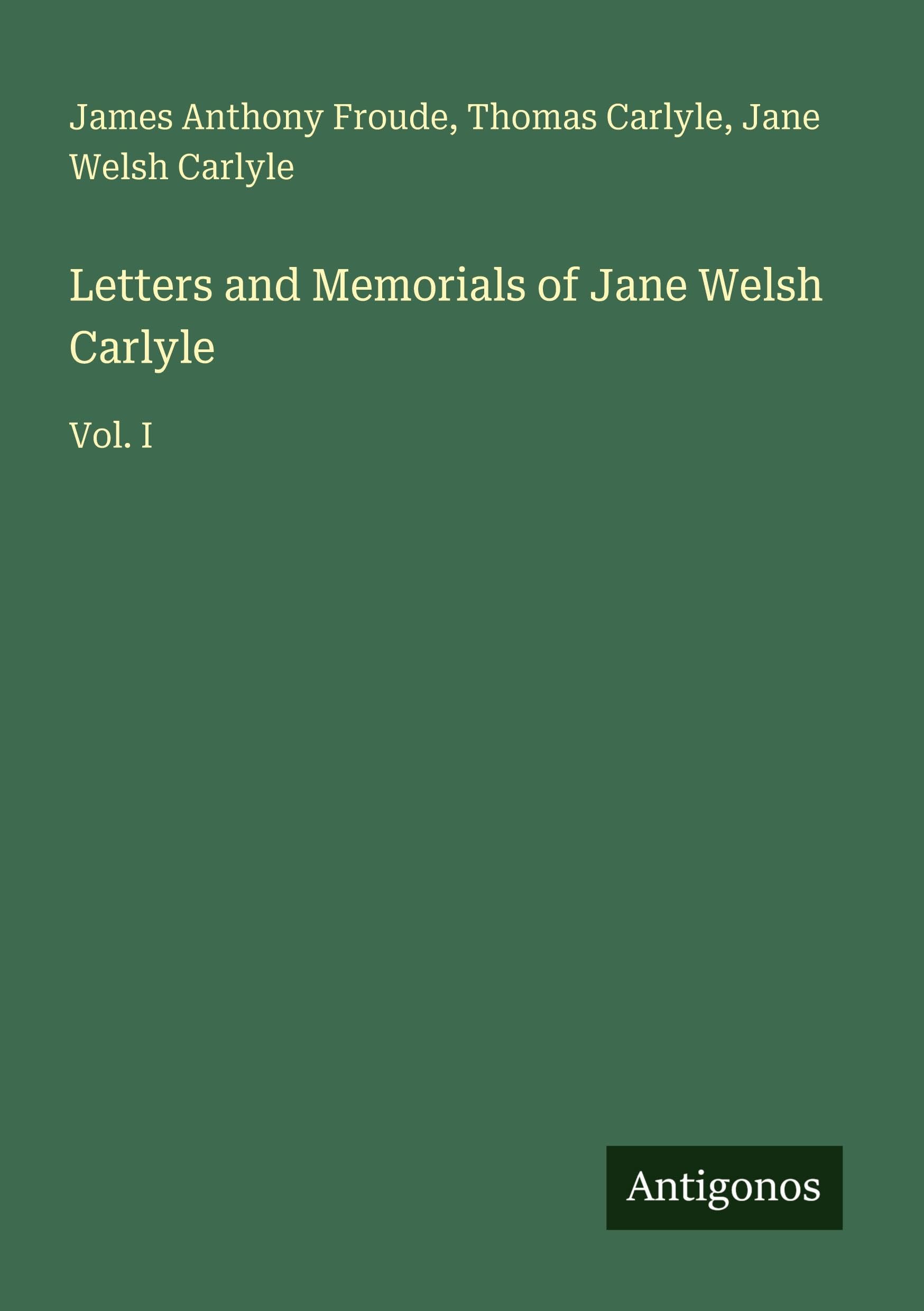 Letters and Memorials of Jane Welsh Carlyle Classics