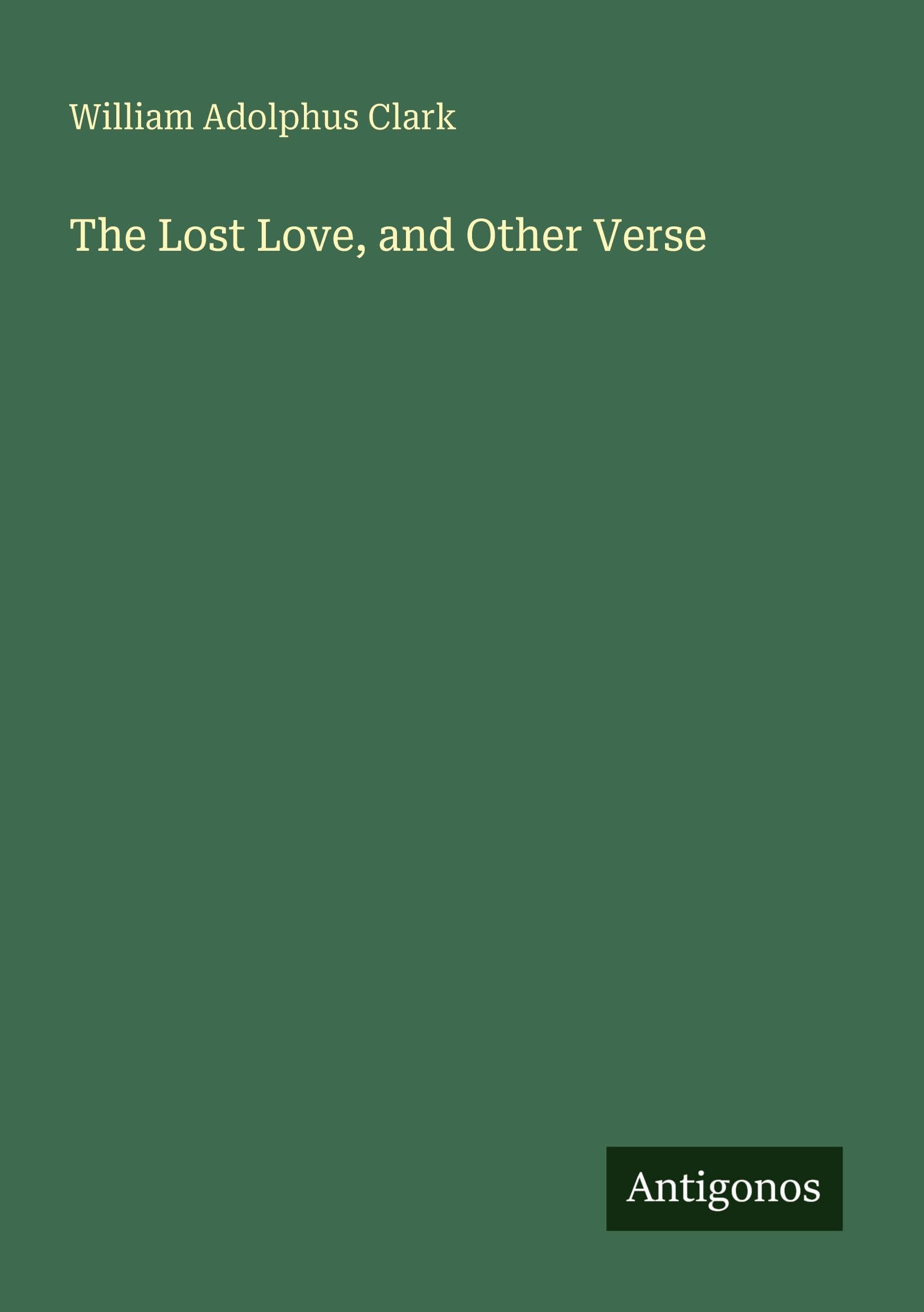 The Lost Love, and Other Verse Classics