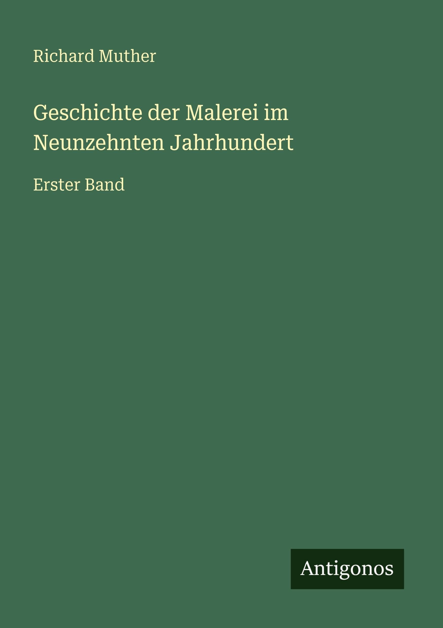 Geschichte der Malerei im Neunzehnten Jahrhundert Classics