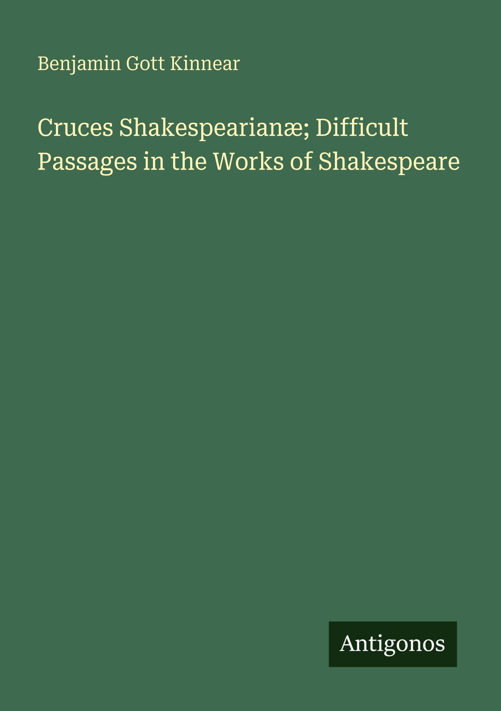 Cruces Shakespearianæ; Difficult Passages in the Works of Shakespeare Classics