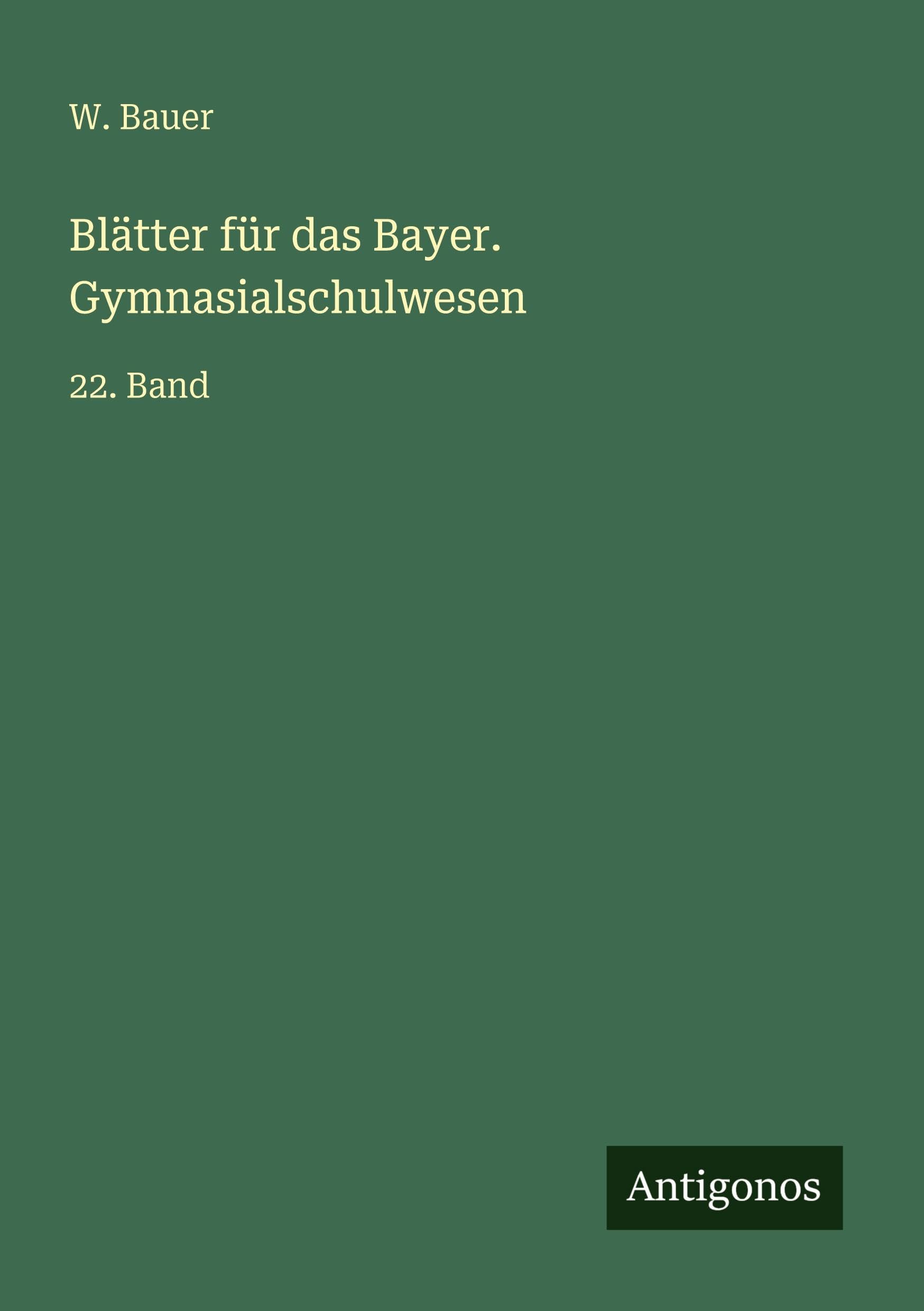 Blätter für das Bayer. Gymnasialschulwesen Classics