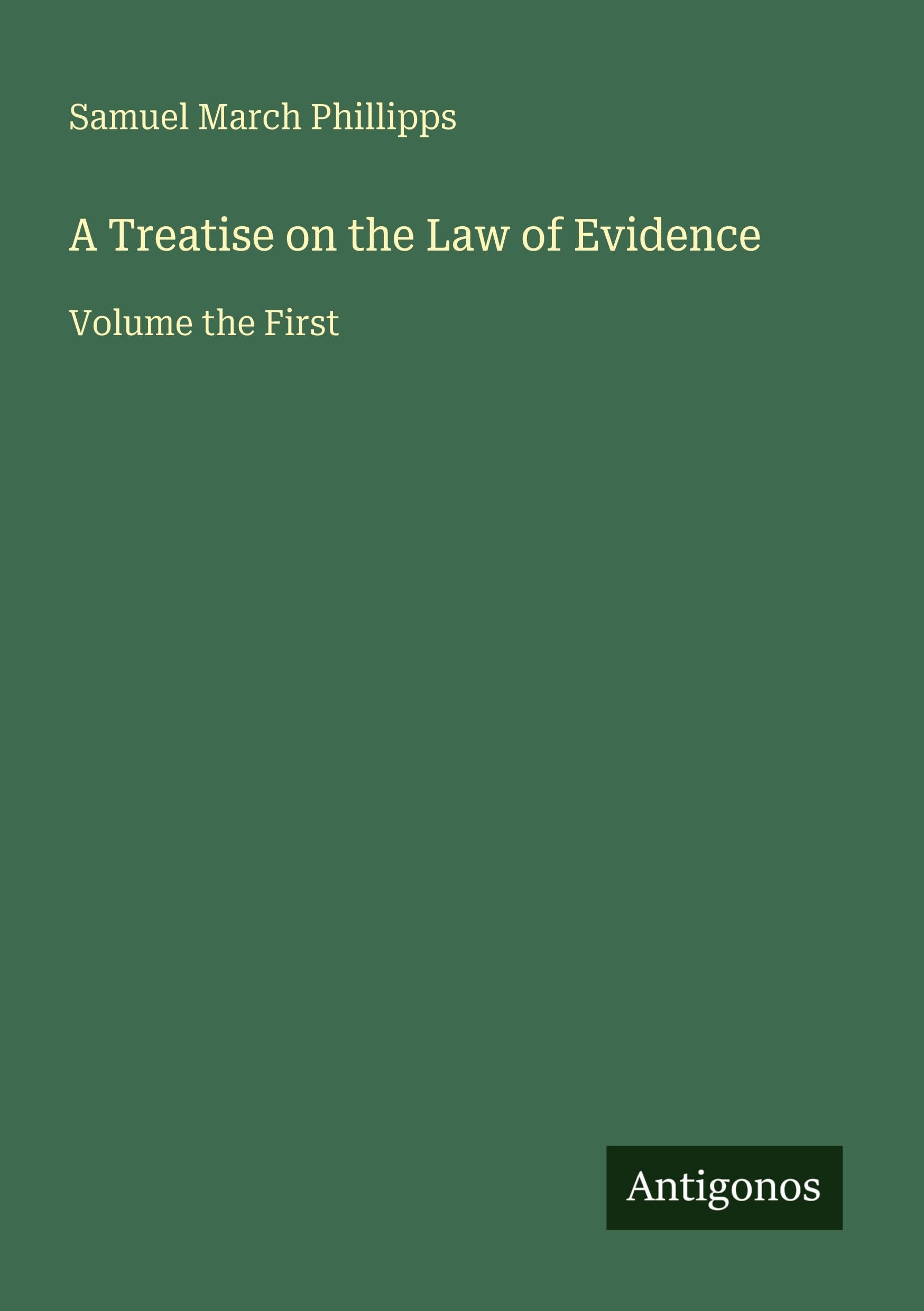 A Treatise on the Law of Evidence Classics