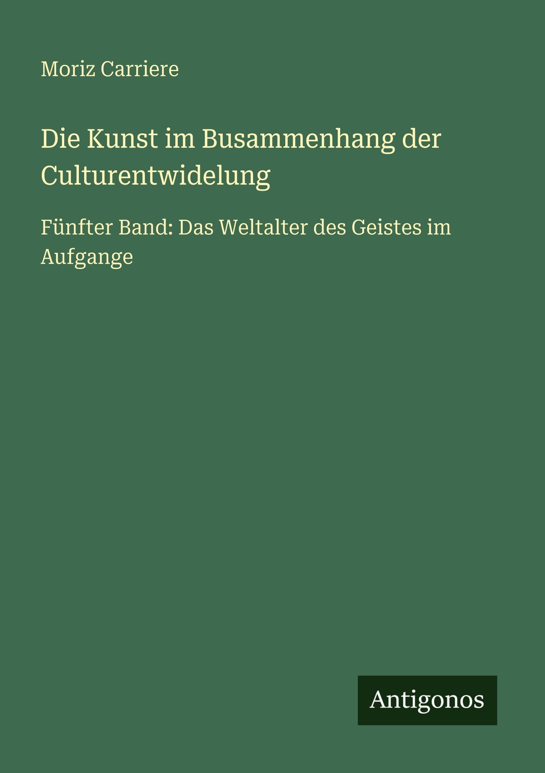 Die Kunst im Busammenhang der Culturentwidelung Classics
